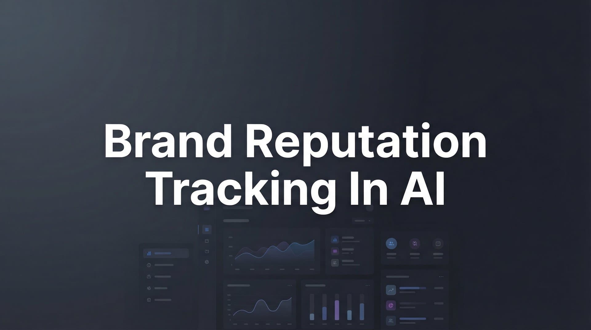 Featured image for: How to Track Your Brand Reputation in AI: A Step-by-Step Guide for 2026