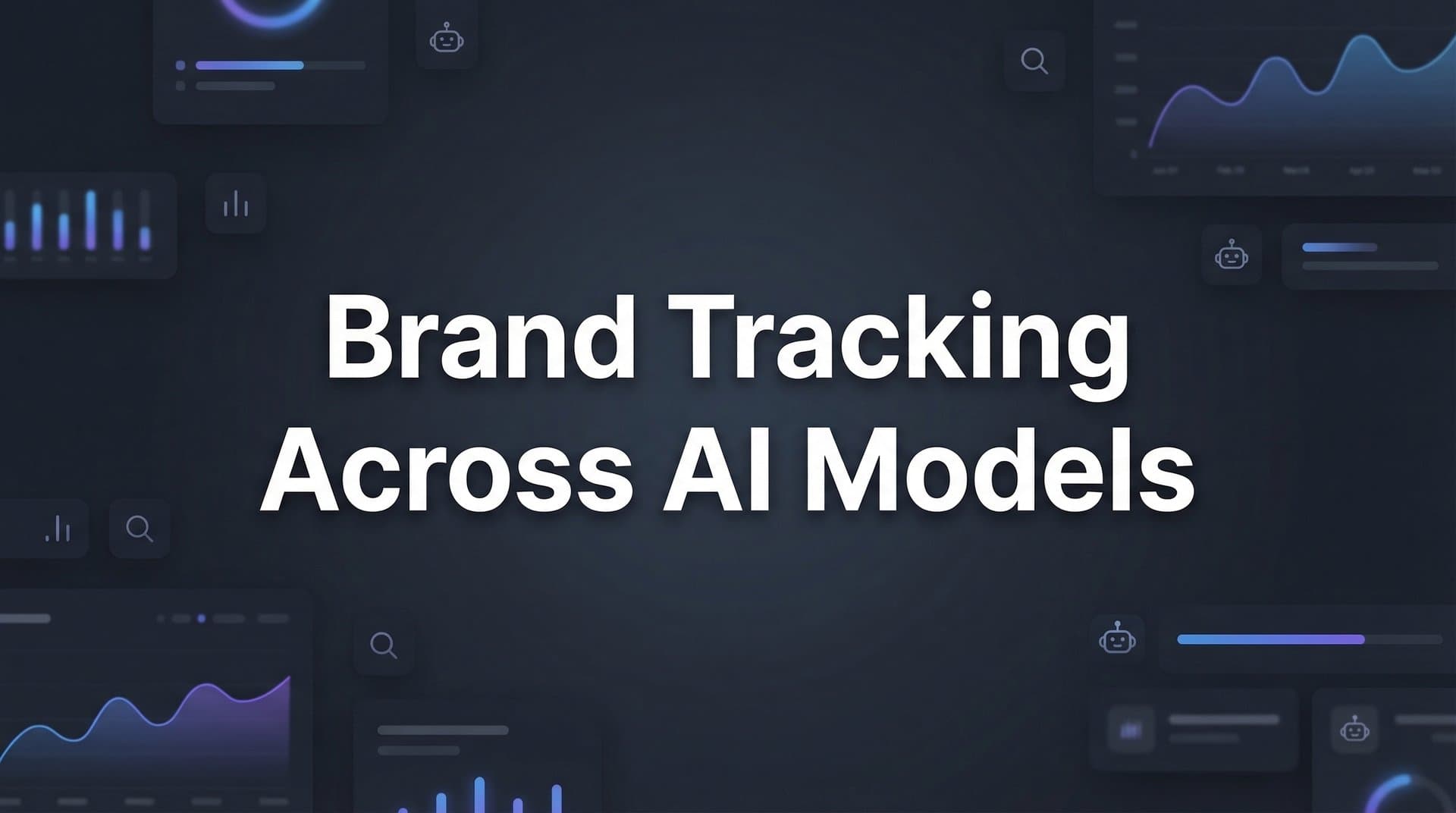 Featured image for How to Track Your Brand Across AI Models: A Complete Step-by-Step Guide