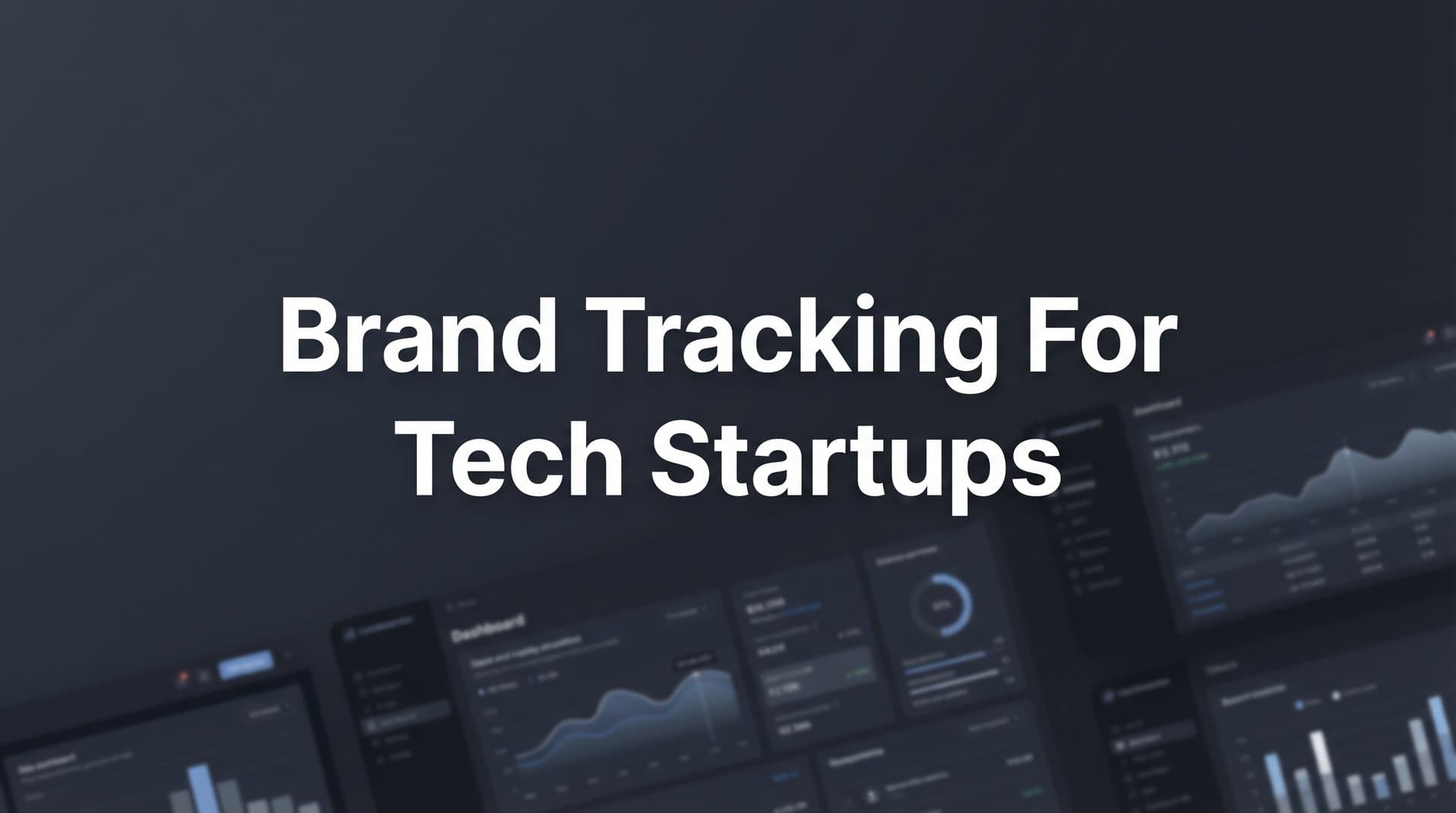 Featured image for: 7 Proven Brand Tracking Strategies for Tech Startups