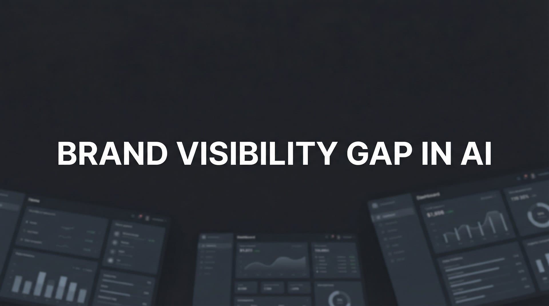 Featured image for: Brand Visibility Gap in AI: Why Your Company Disappears When Customers Ask Chatbots