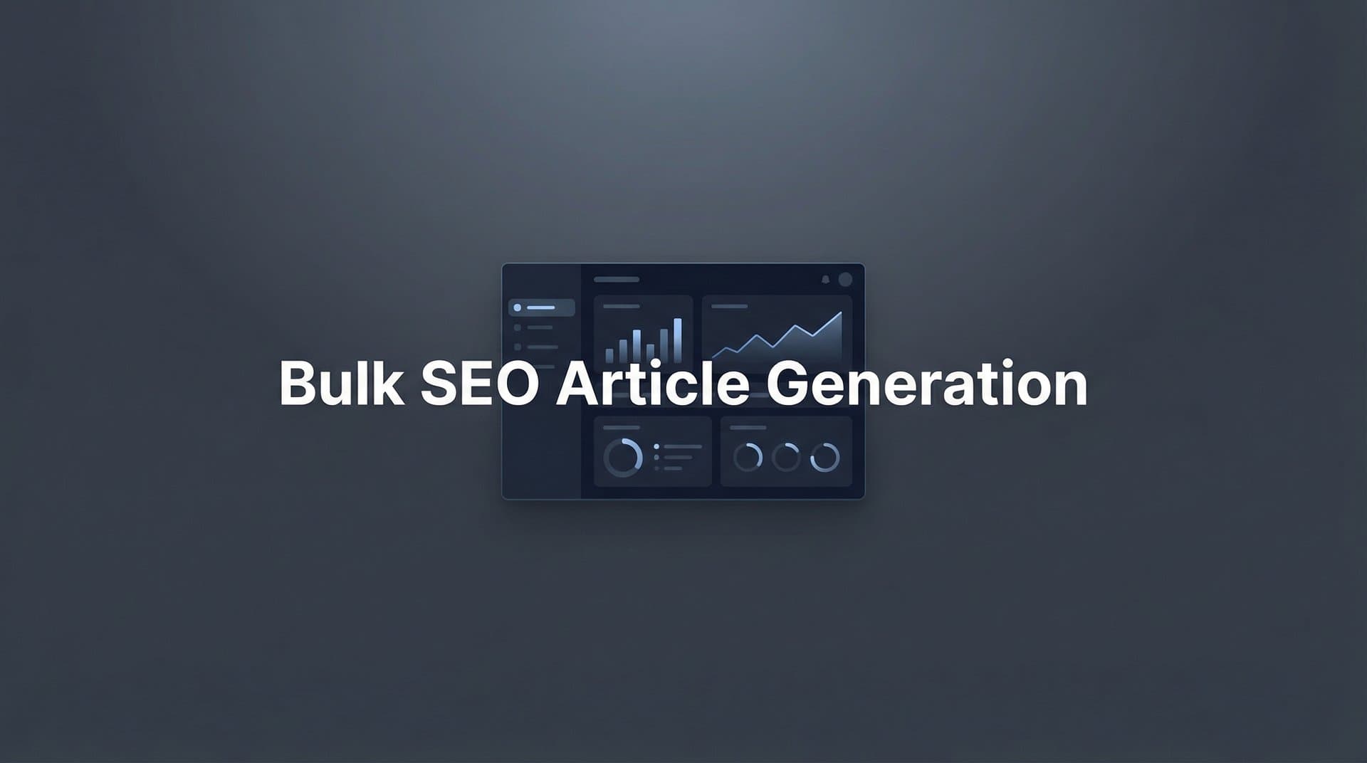 Featured image for: How to Master Bulk SEO Article Generation: A Step-by-Step Guide for Scaling Content