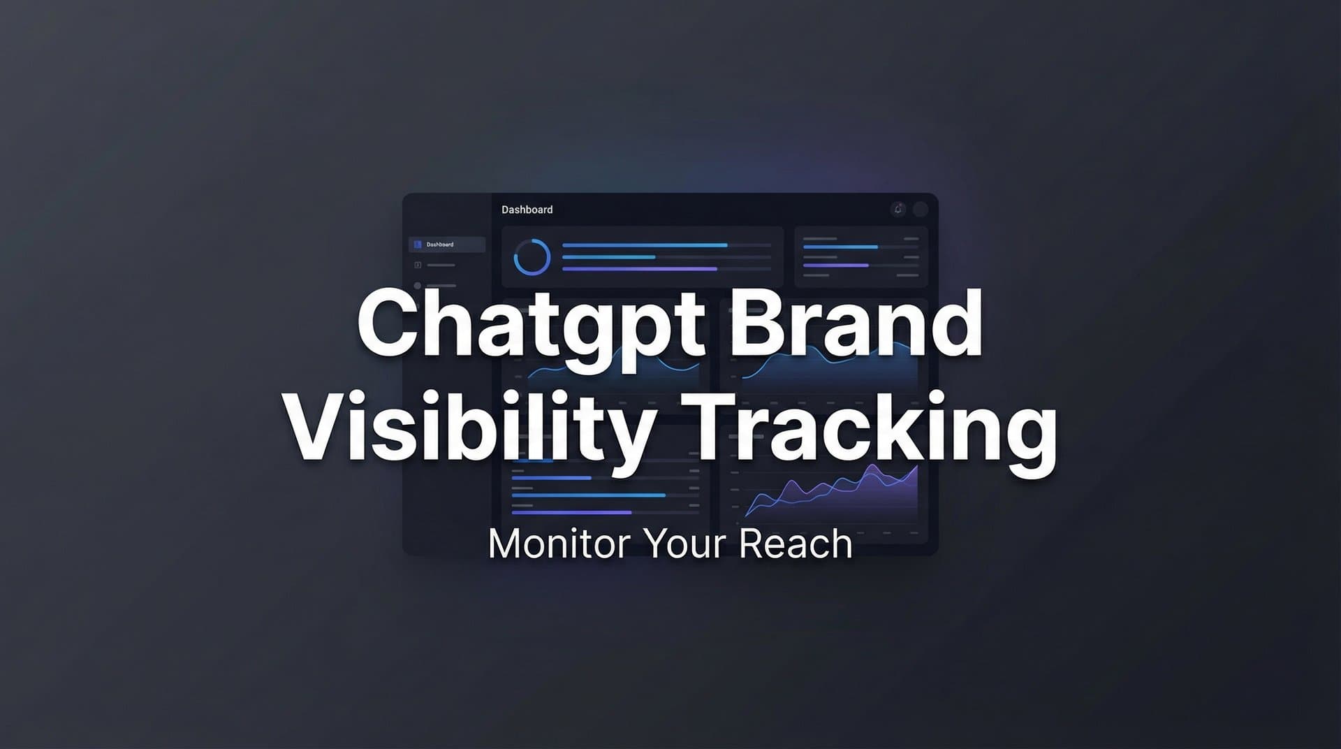 Featured image for: ChatGPT Brand Visibility Tracking: How to Monitor What AI Says About Your Brand