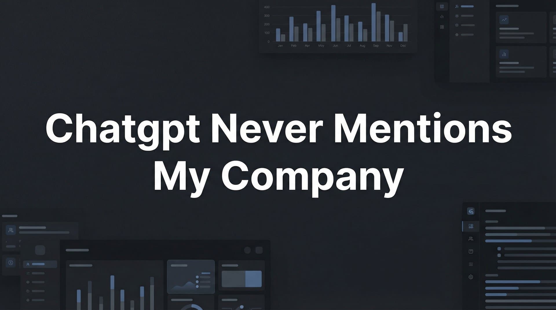 Featured image for: ChatGPT Never Mentions My Company: Why AI Search Ignores Your Brand (And How to Fix It)