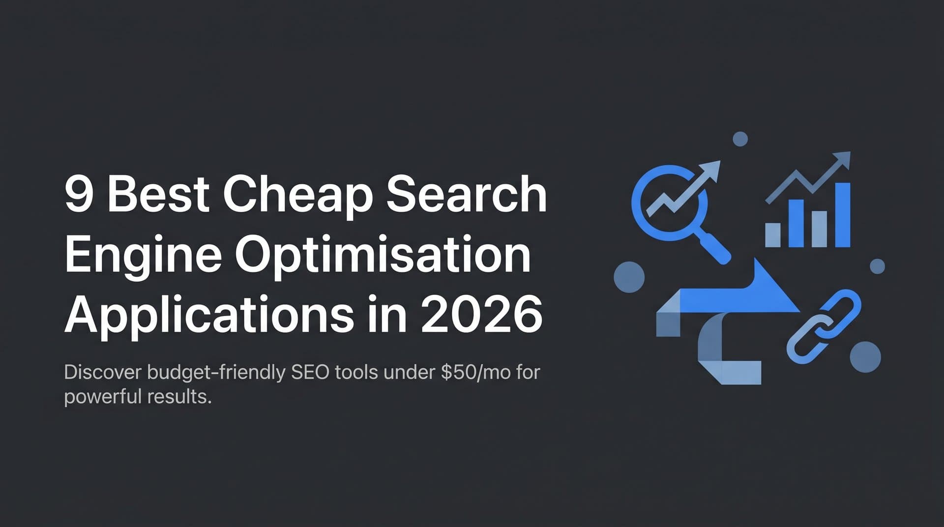 Featured image for: 9 Best Cheap Search Engine Optimisation Applications in 2026