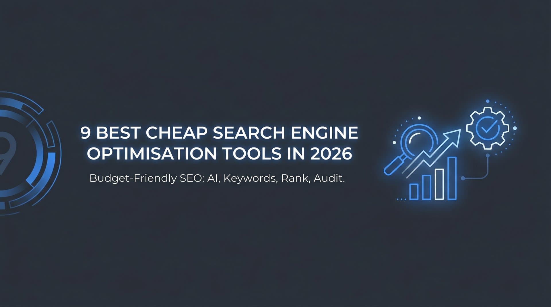 Featured image for: 9 Best Cheap Search Engine Optimisation Tools in 2026