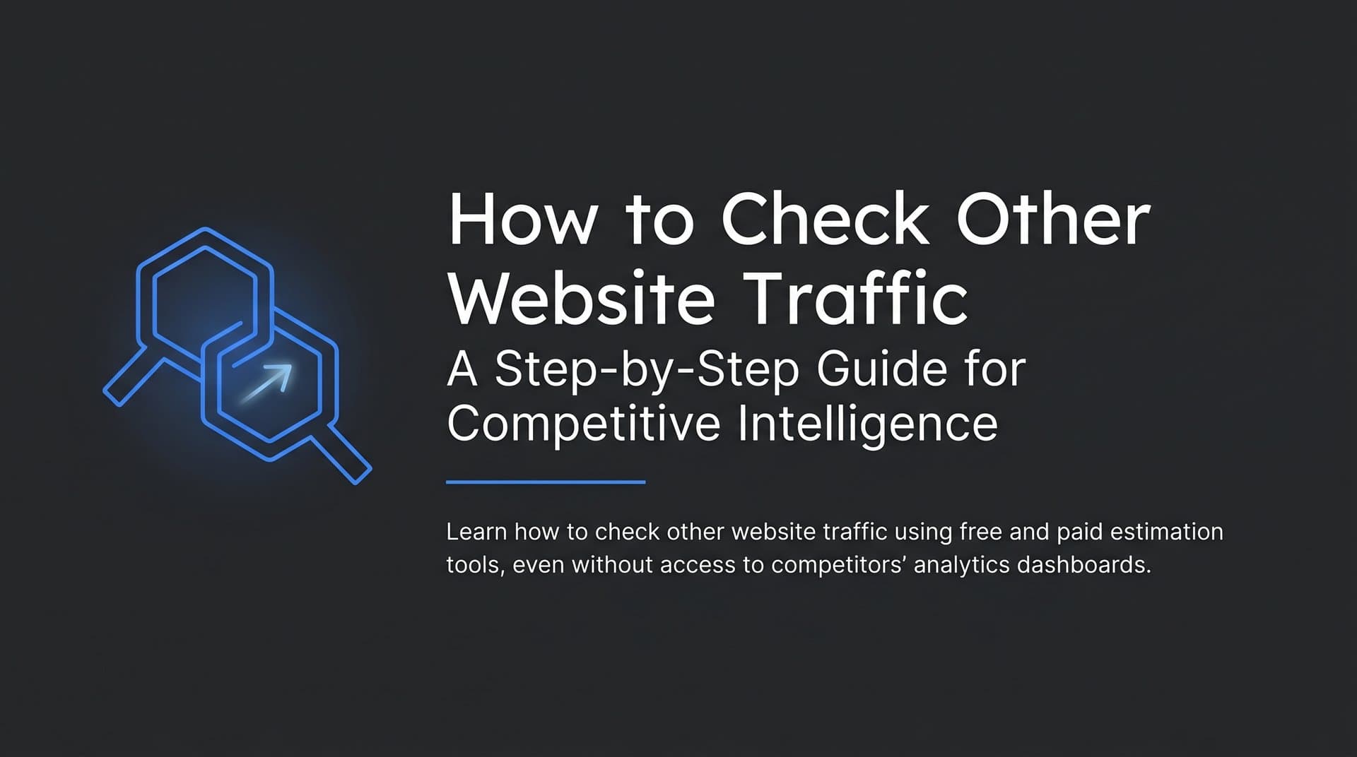Featured image for: How to Check Other Website Traffic: A Step-by-Step Guide for Competitive Intelligence