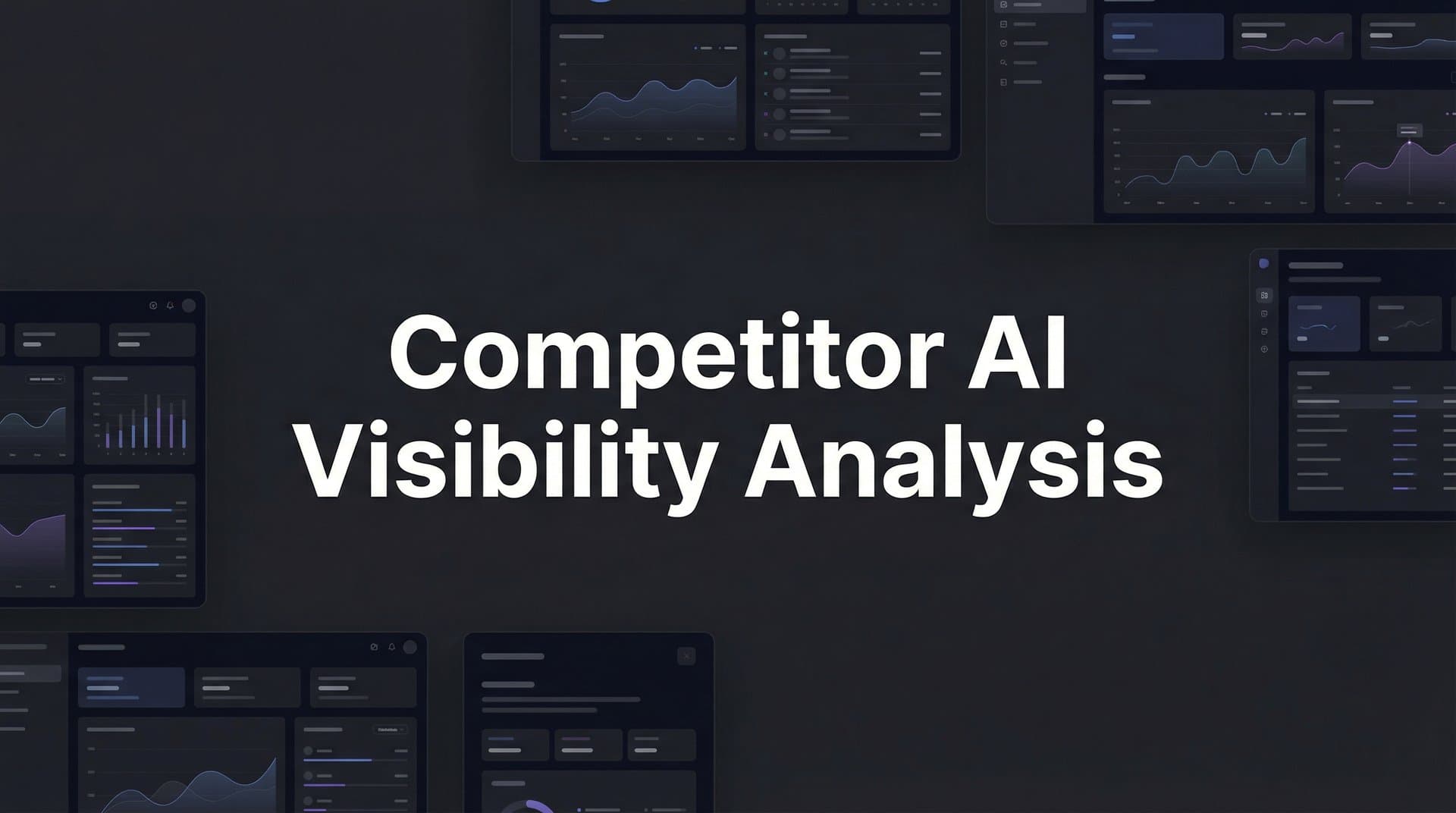 Featured image for: Competitor AI Visibility Analysis: How to Track and Outperform Rivals in AI Search