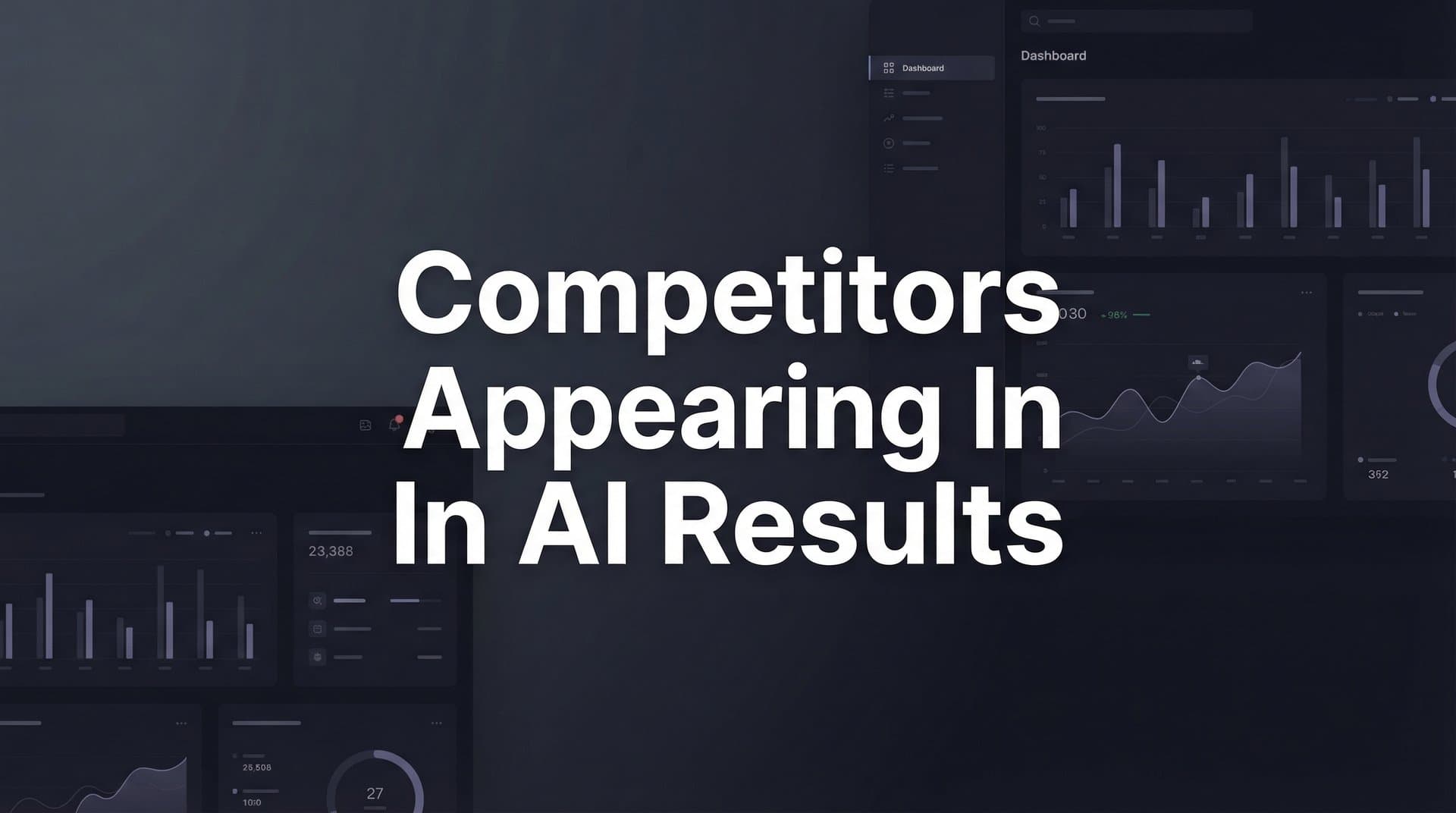 Featured image for: Why Competitors Are Appearing in AI Results (And What You Can Do About It)