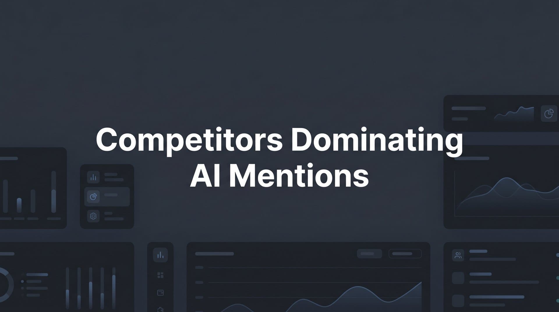 Featured image for: Why Competitors Are Dominating AI Mentions (And How to Catch Up)
