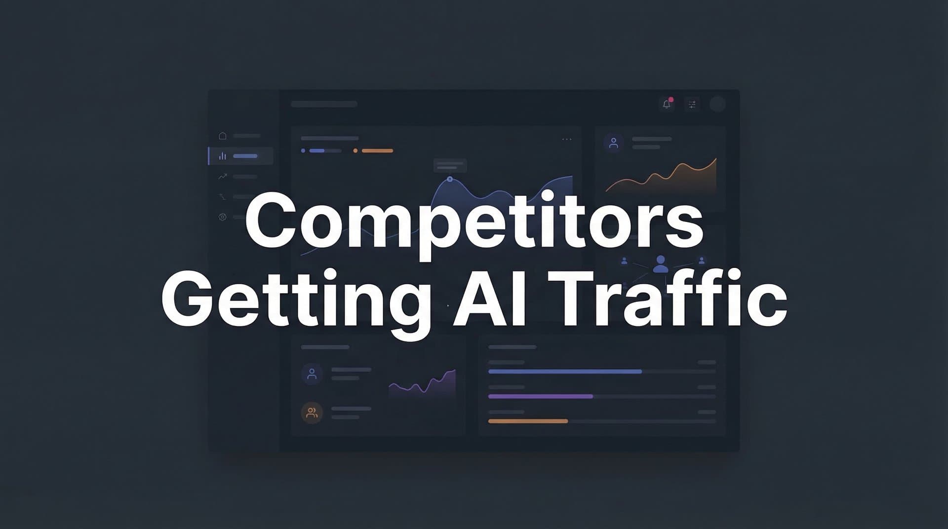 Featured image for: Why Your Competitors Are Getting AI Traffic (And How to Catch Up)