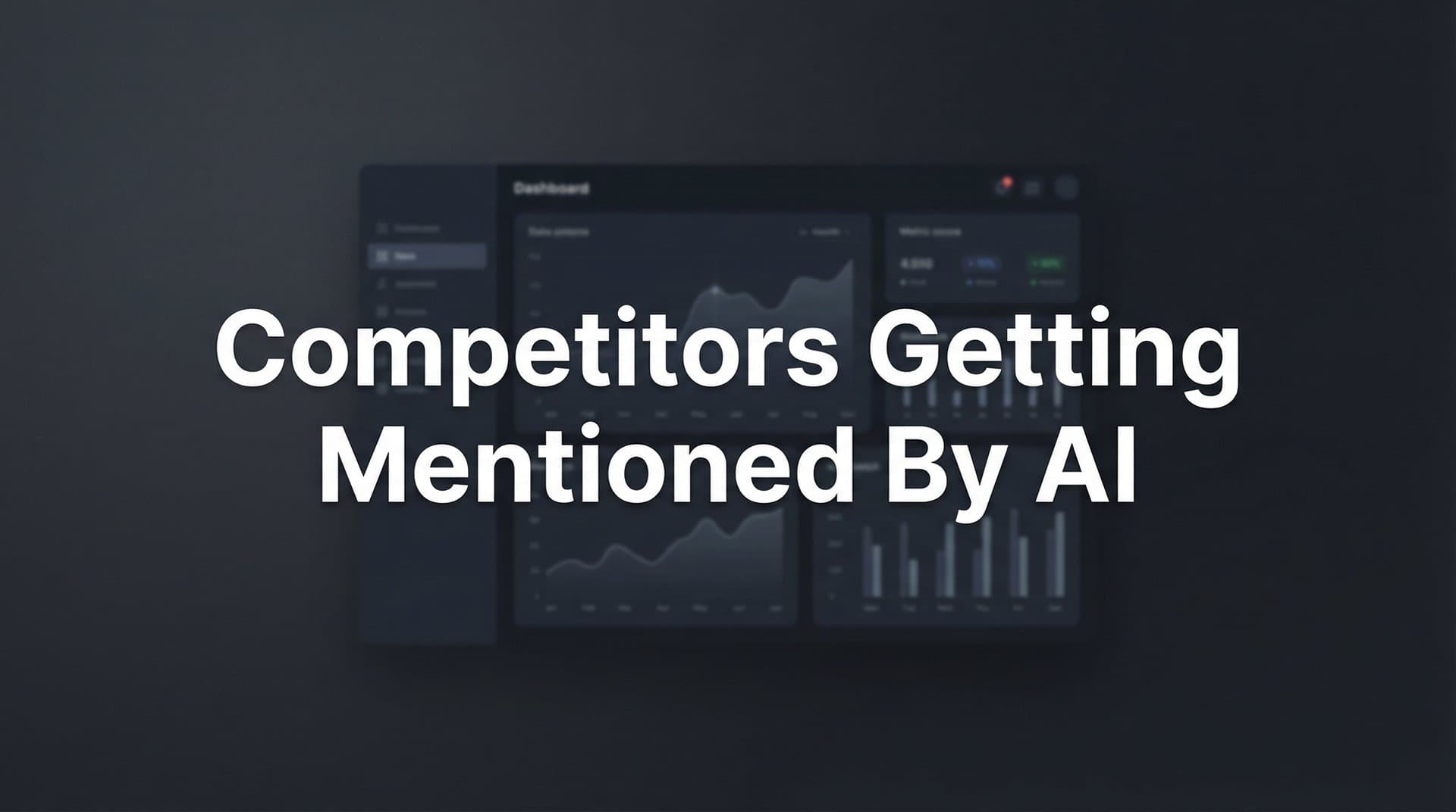 Featured image for: Why Your Competitors Are Getting Mentioned by AI (And How to Catch Up)