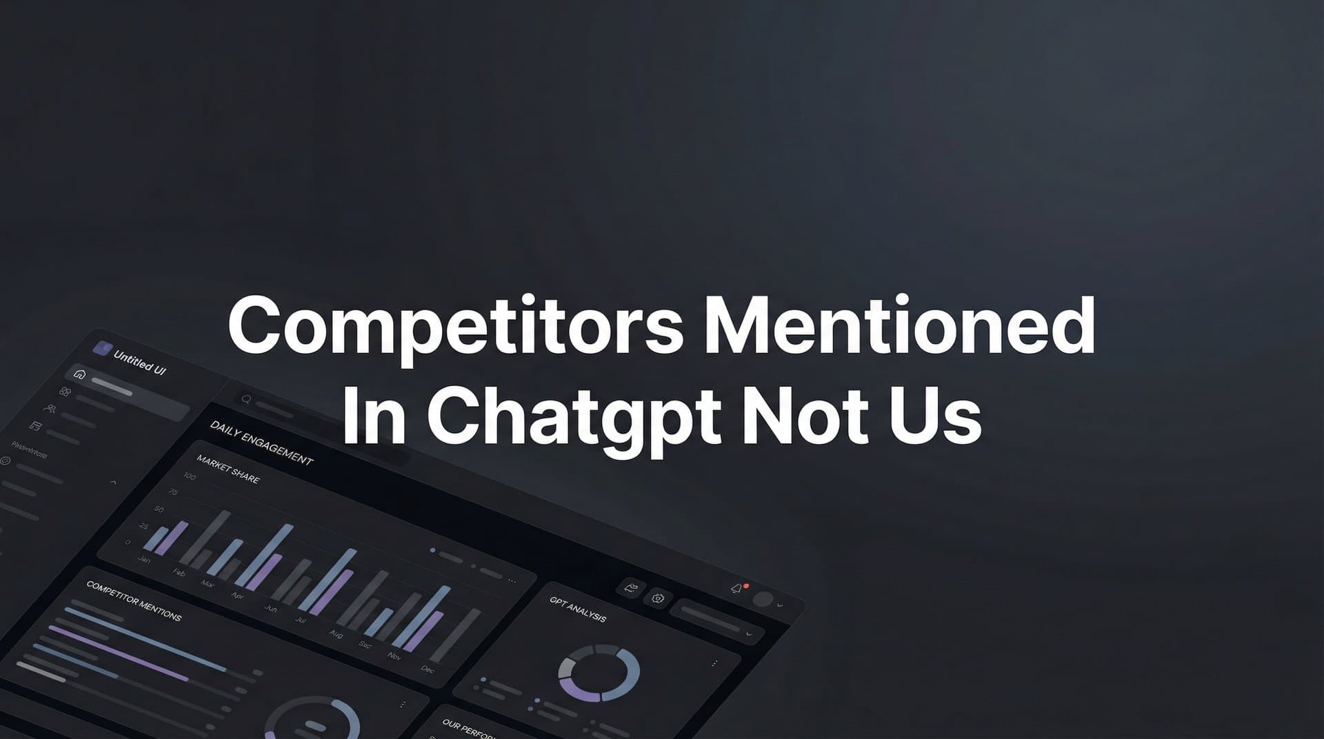 Featured image for: Why Competitors Get Mentioned in ChatGPT But Not You (And How to Fix It)