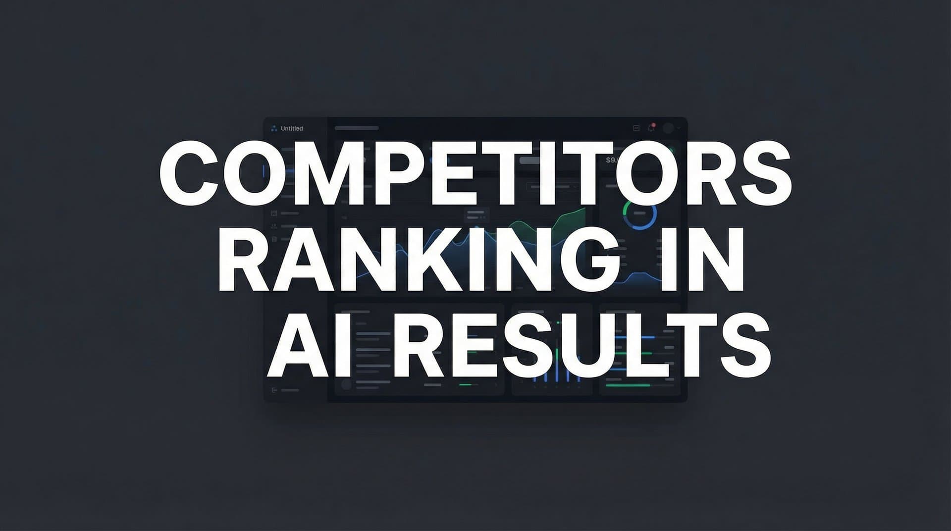 Featured image for: Why Your Competitors Are Ranking in AI Results (And You're Not)