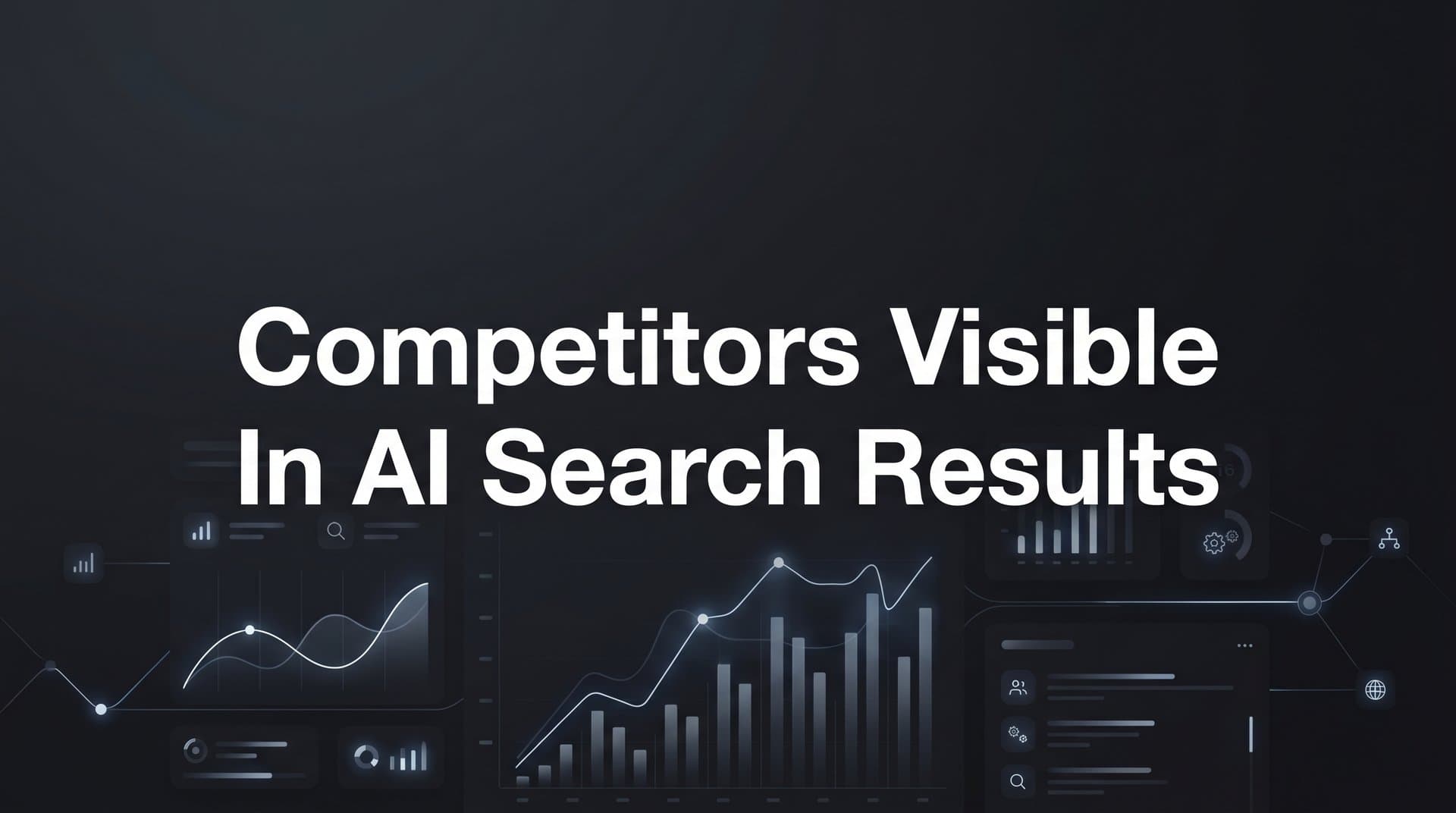 Featured image for: Why Your Competitors Are Visible in AI Search Results (And You're Not)
