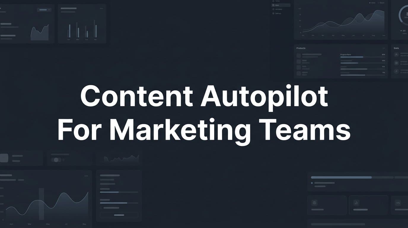 Featured image for: Content Autopilot for Marketing Teams: How AI-Driven Publishing Works at Scale