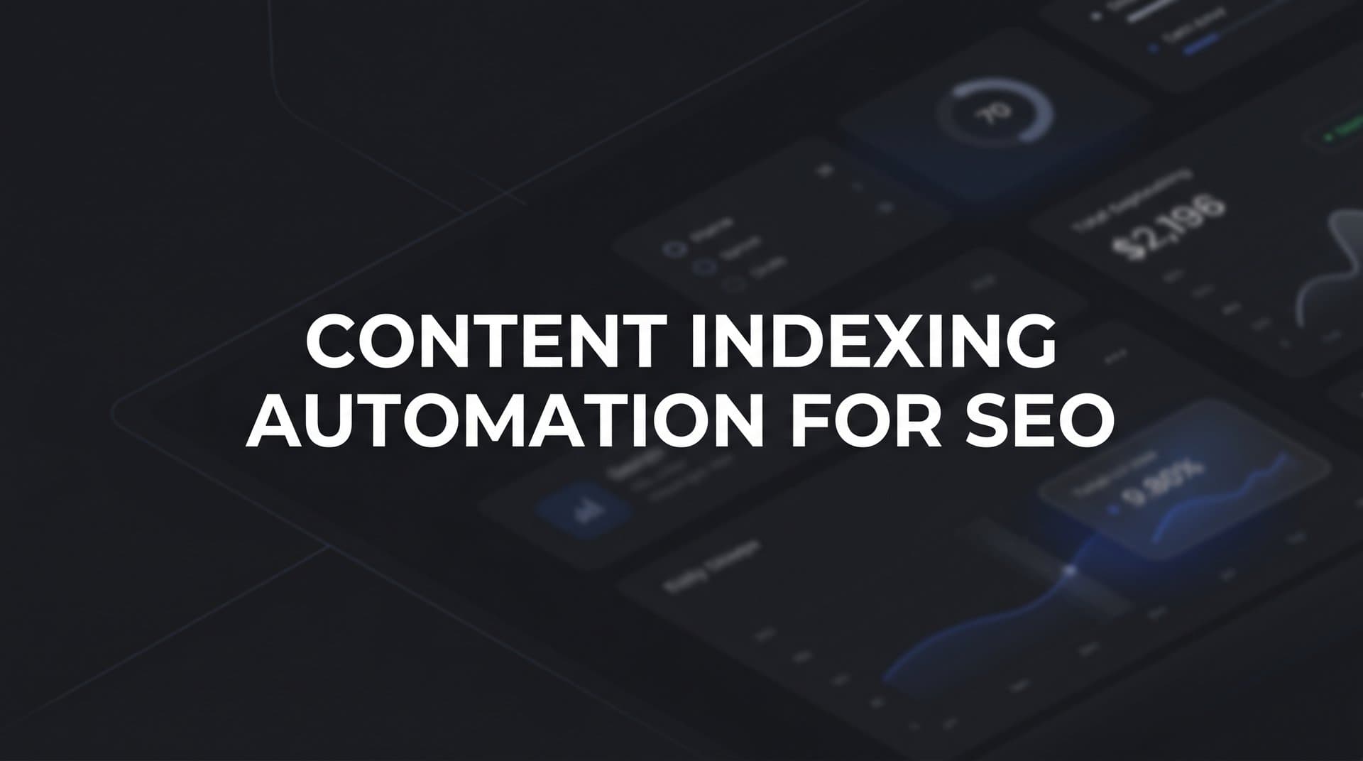 Featured image for: How to Set Up Content Indexing Automation for SEO: A Complete Implementation Guide