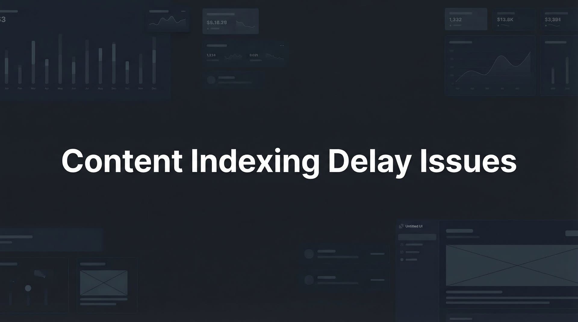 Featured image for: Content Indexing Delay Issues: Why Your Pages Aren't Showing Up and How to Fix Them