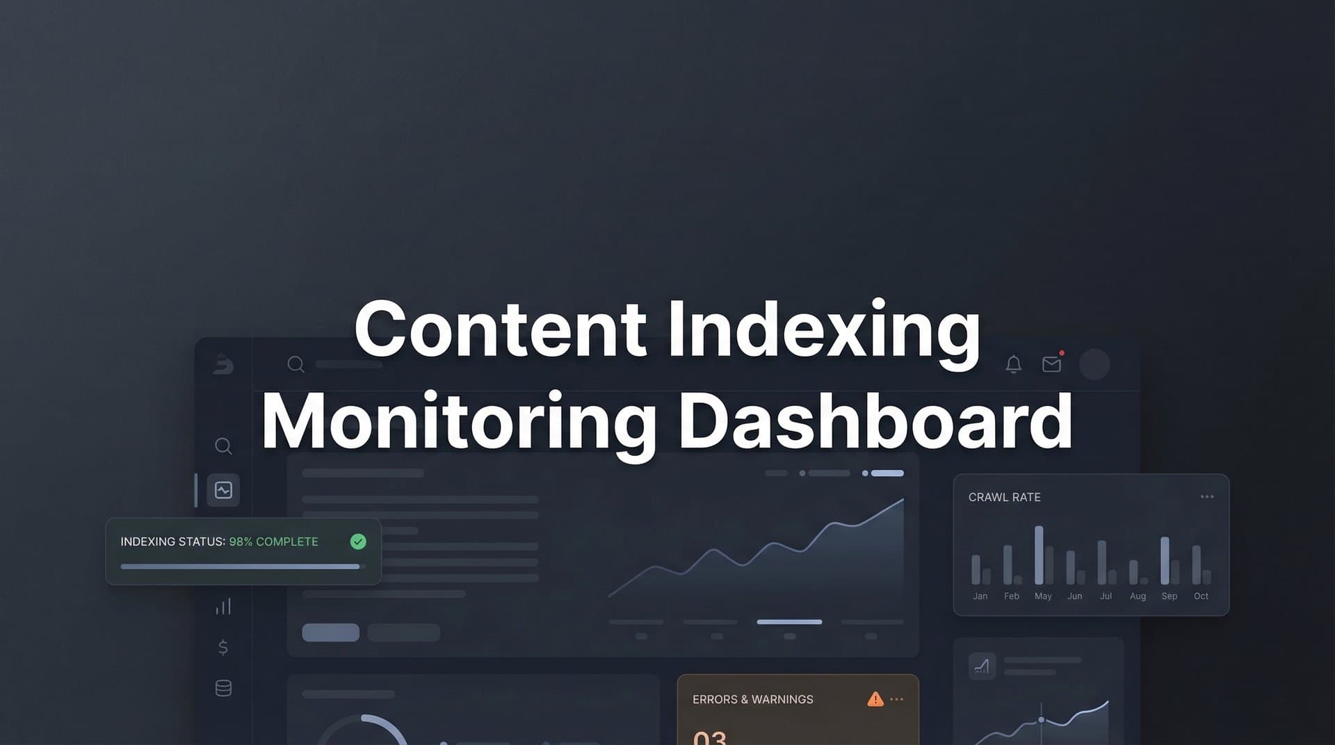 Featured image for: Content Indexing Monitoring Dashboard: Your Real-Time Window Into Search Engine Discovery