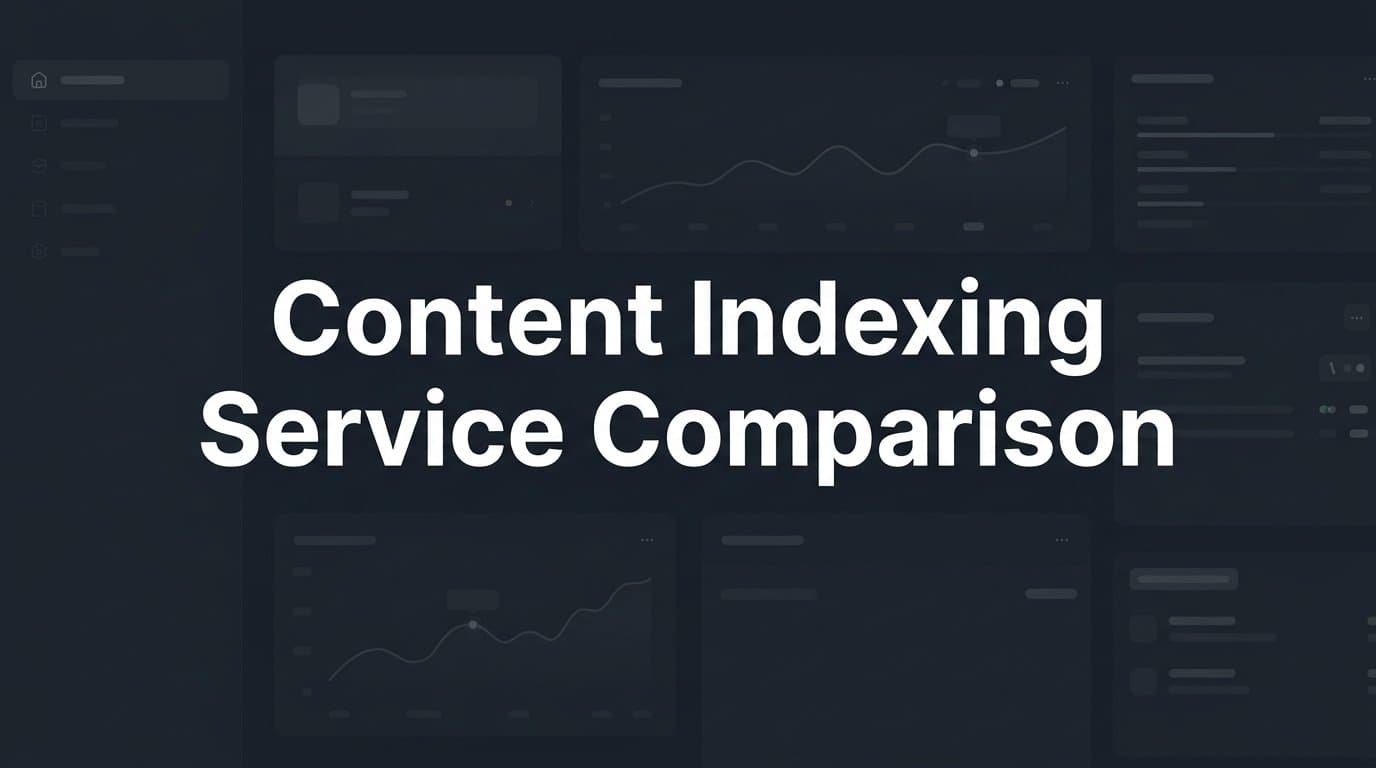 Featured image for: 6 Best Content Indexing Services for Faster Organic Discovery in 2026