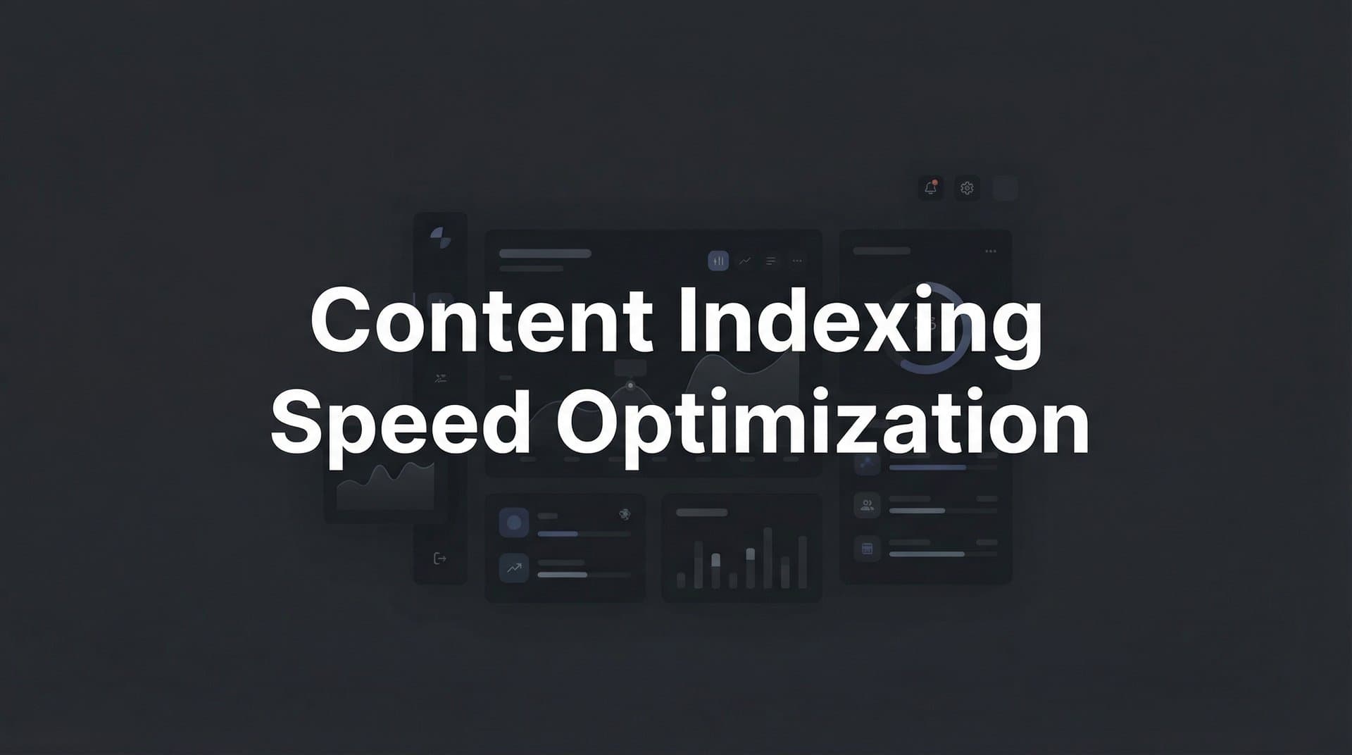 Featured image for: How to Optimize Content Indexing Speed: A 6-Step Technical Guide