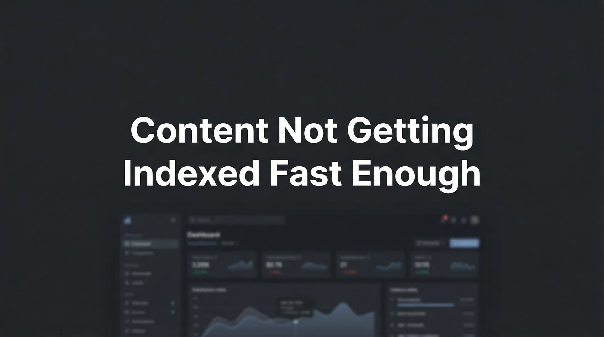 Featured image for: How to Fix Content Not Getting Indexed Fast Enough: A 6-Step Action Plan