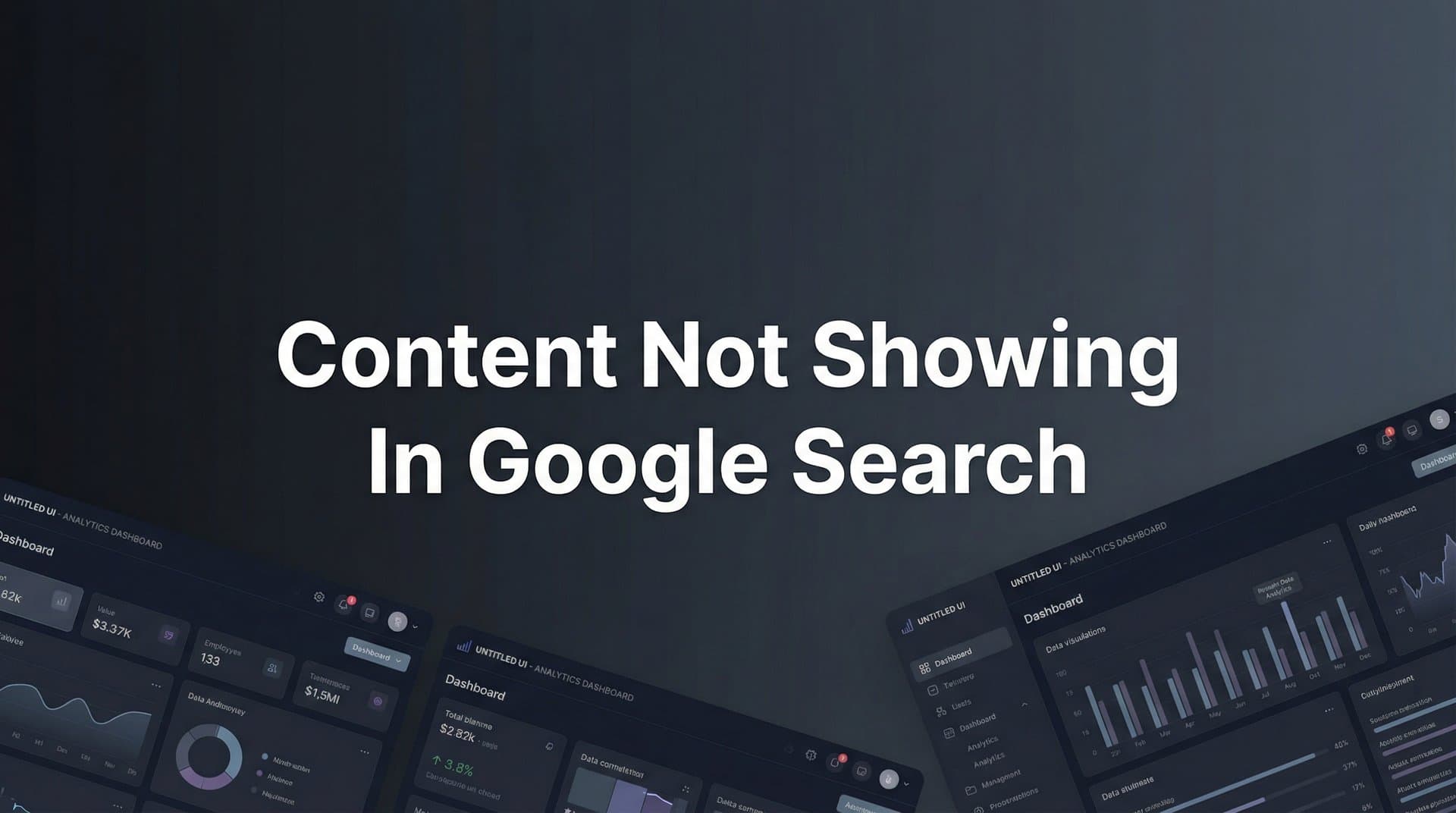 Featured image for: Content Not Showing in Google Search? Fix It in 7 Steps