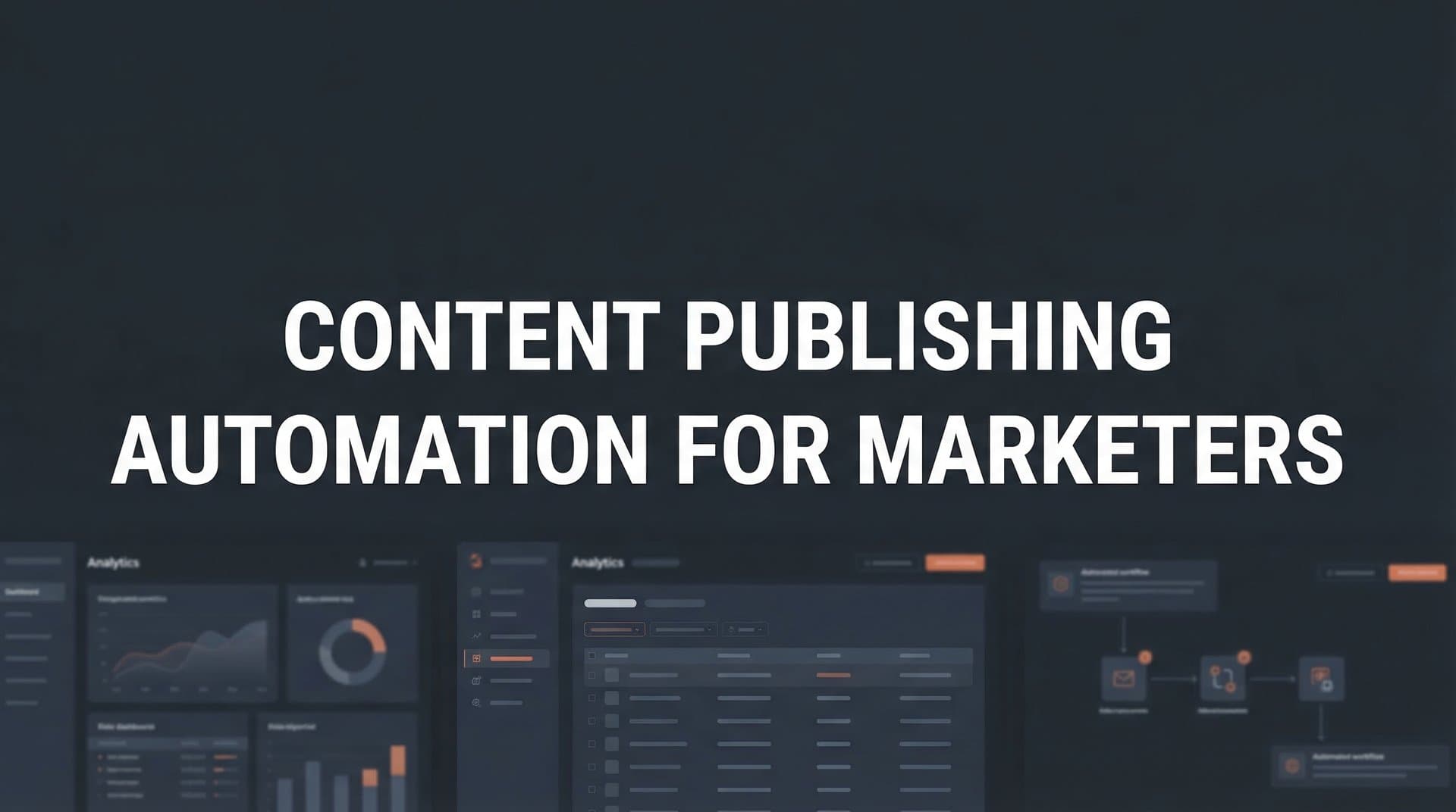 Featured image for: 7 Proven Content Publishing Automation Strategies for Marketers