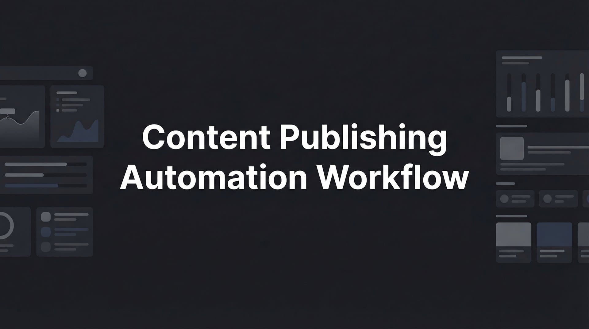 Featured image for: How to Build a Content Publishing Automation Workflow: A Step-by-Step Guide