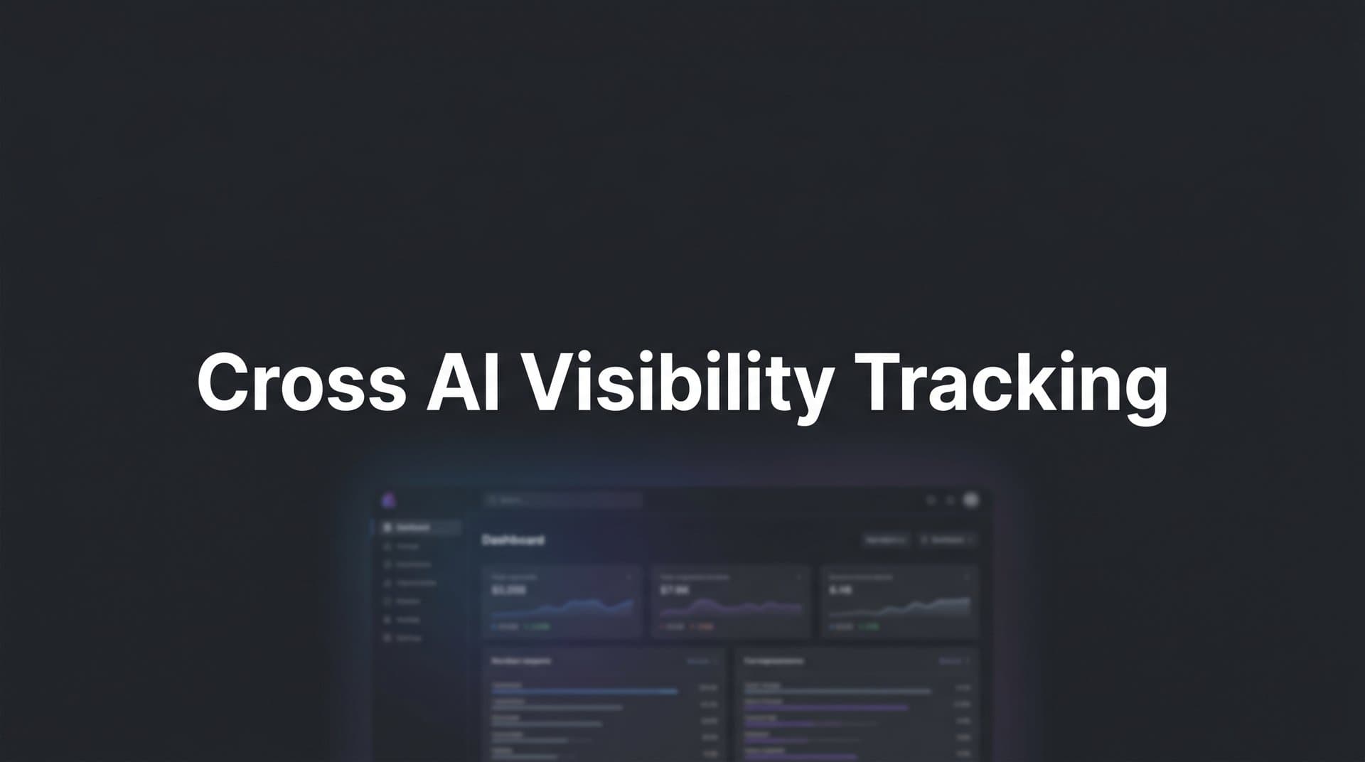 Featured image for: Cross AI Visibility Tracking: How to Monitor Your Brand Across ChatGPT, Claude, and Perplexity