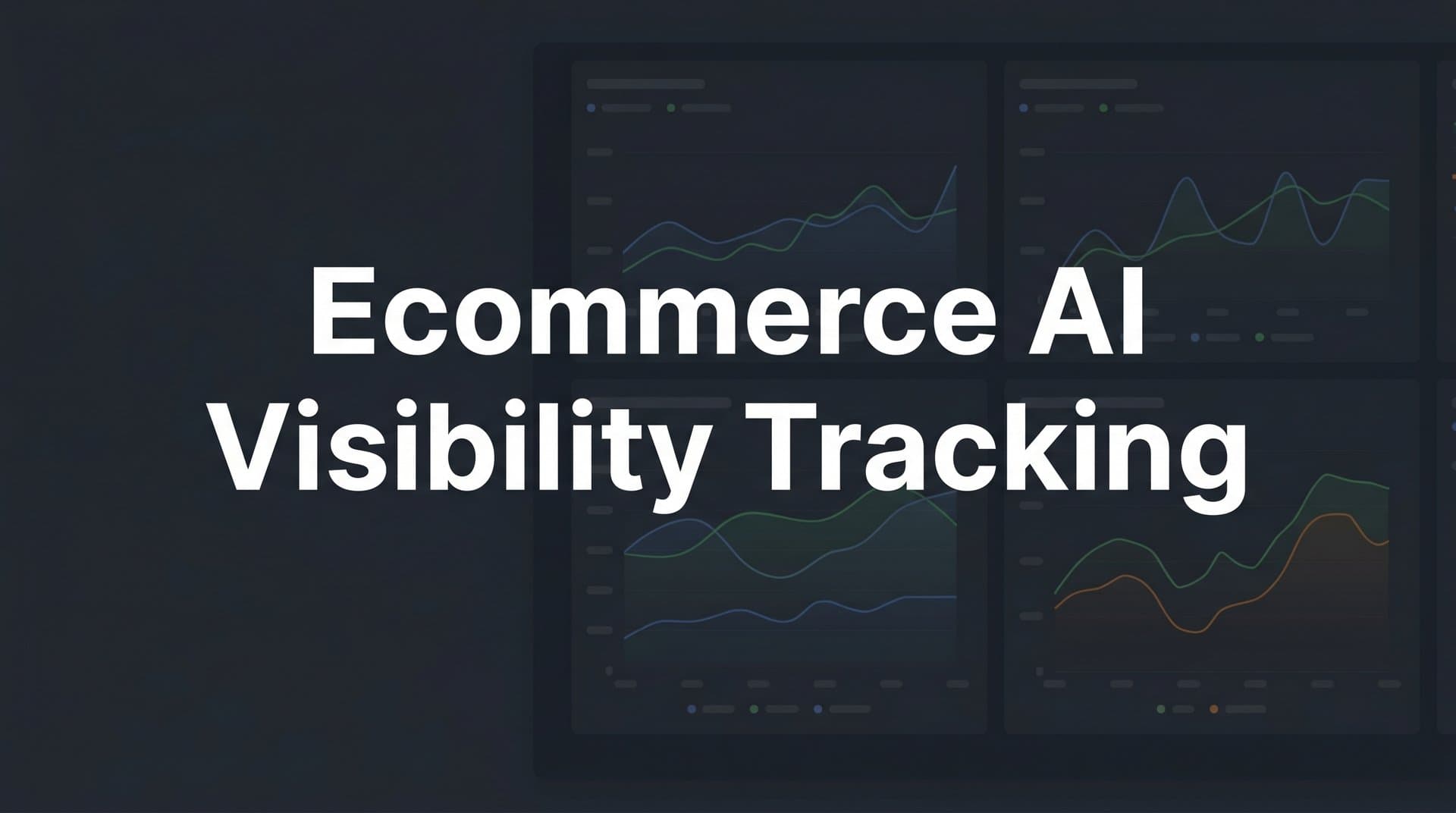 Featured image for: How to Set Up Ecommerce AI Visibility Tracking: A Complete Step-by-Step Guide