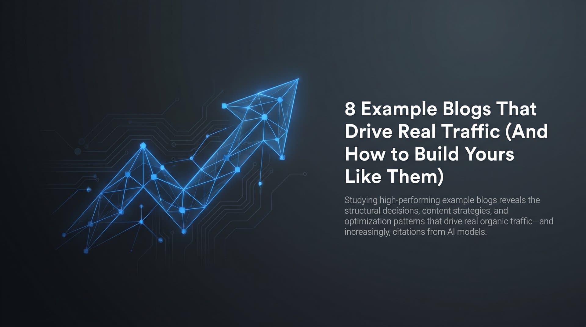 Featured image for: 8 Example Blogs That Drive Real Traffic (And How to Build Yours Like Them)