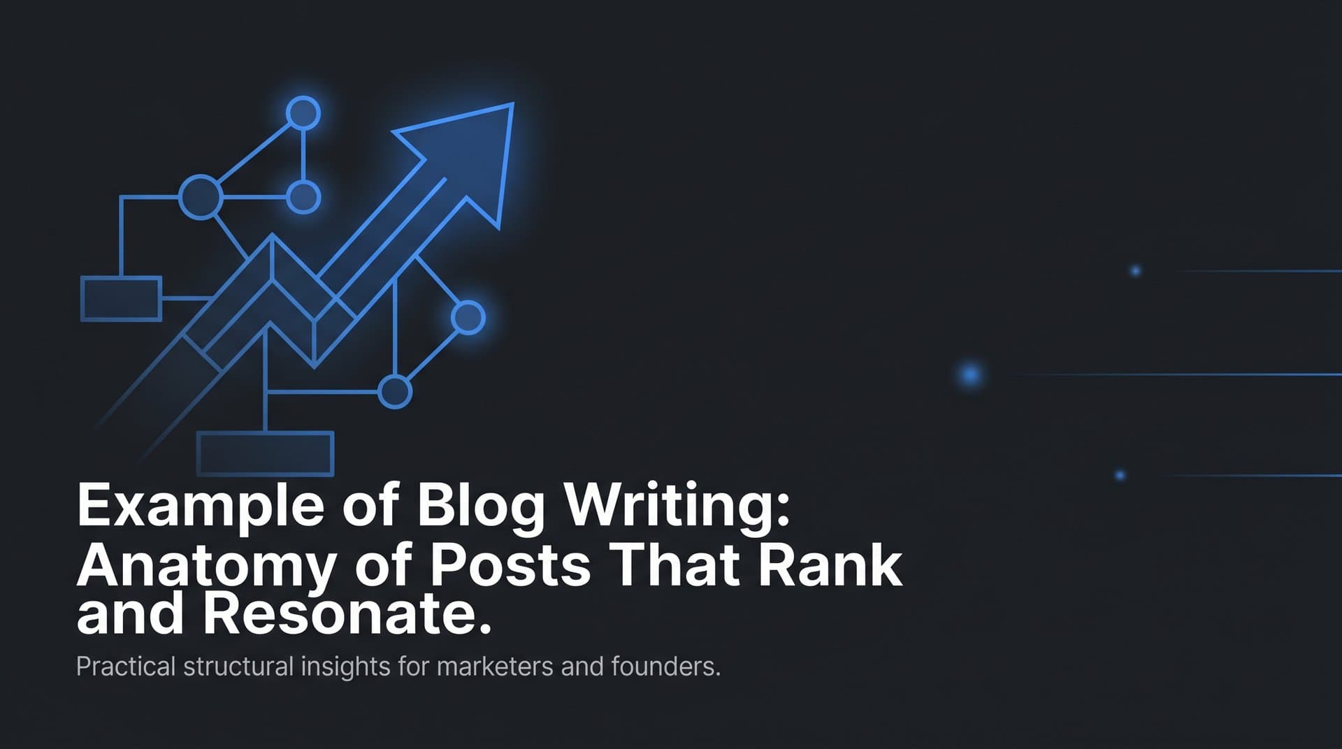 Featured image for: Example of Blog Writing: Anatomy of Posts That Rank and Resonate