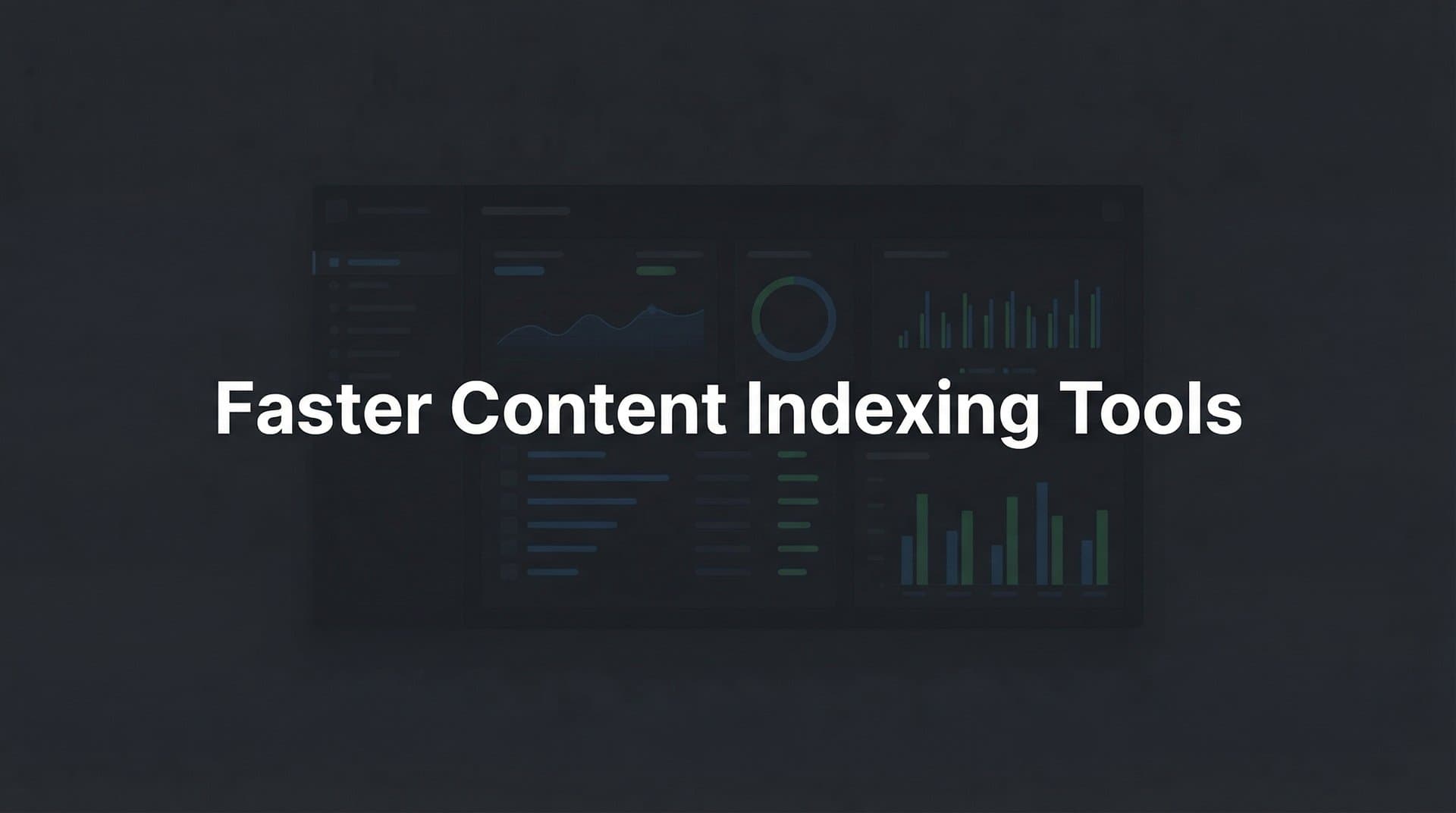 Featured image for: 9 Best Faster Content Indexing Tools to Get Your Pages Discovered in 2026