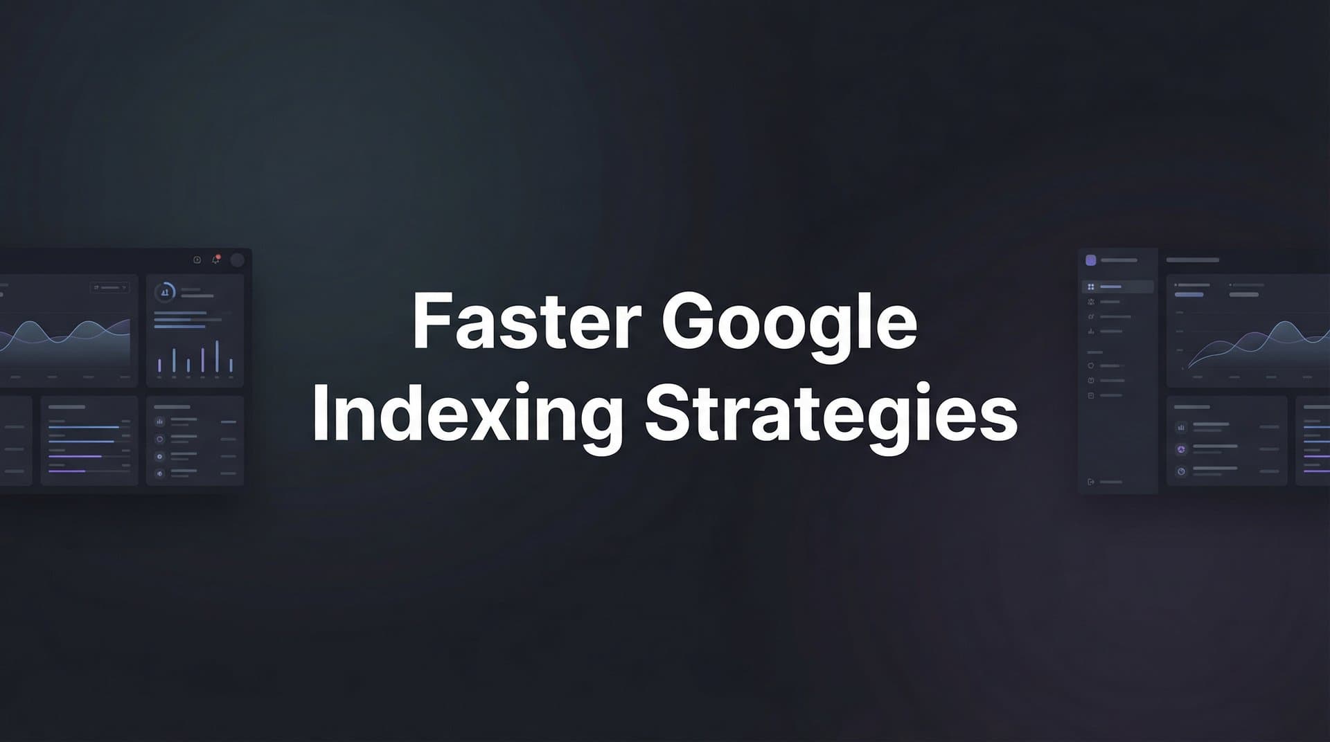 Featured image for: 9 Proven Strategies to Get Your Pages Indexed by Google Faster