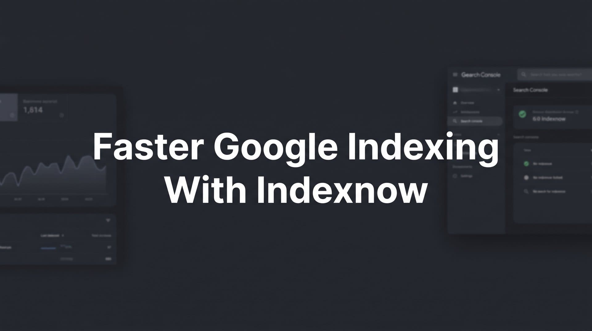 Featured image for: How to Get Faster Google Indexing with IndexNow: A Step-by-Step Guide