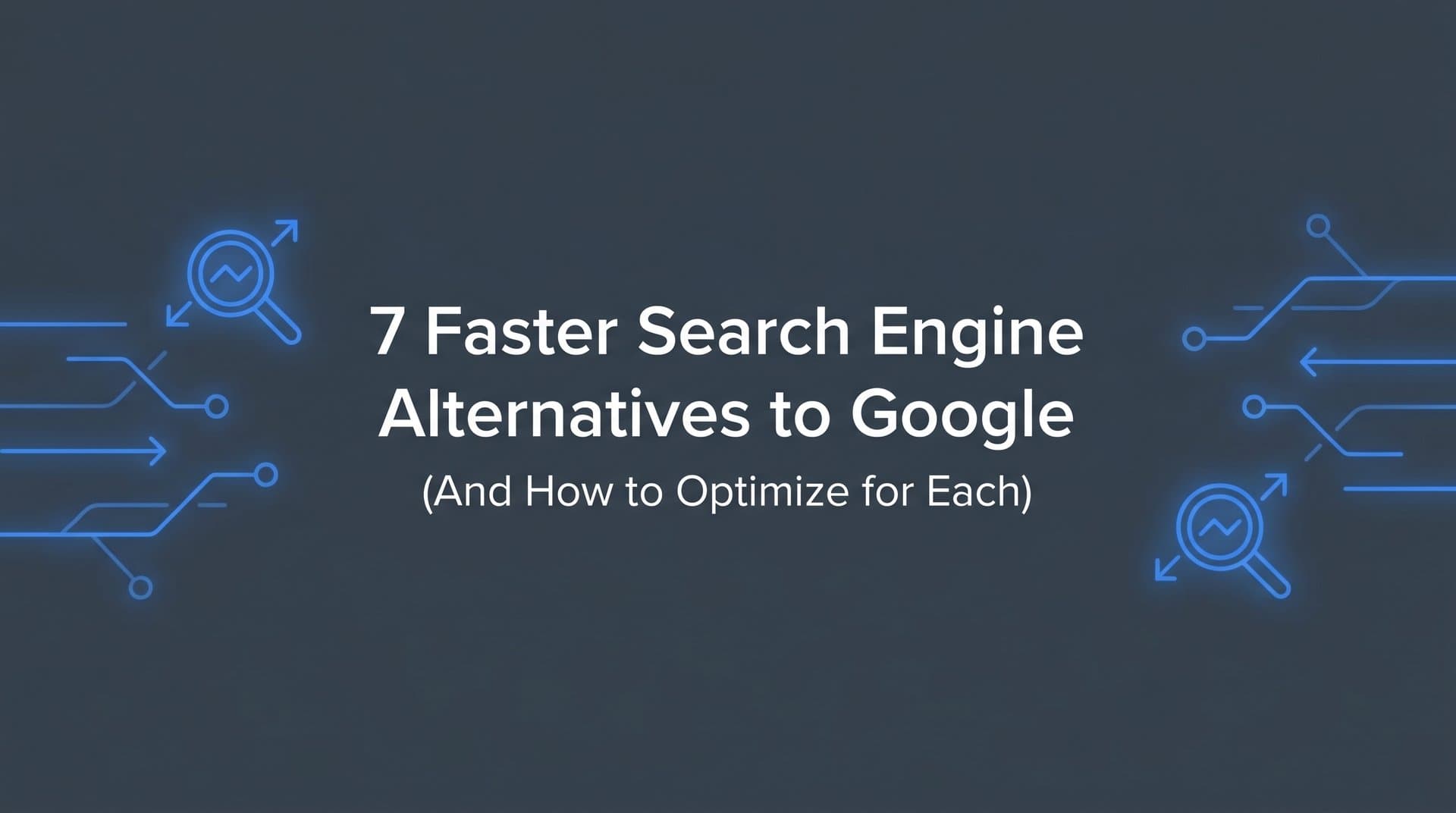 Featured image for: 7 Faster Search Engine Alternatives to Google (And How to Optimize for Each)