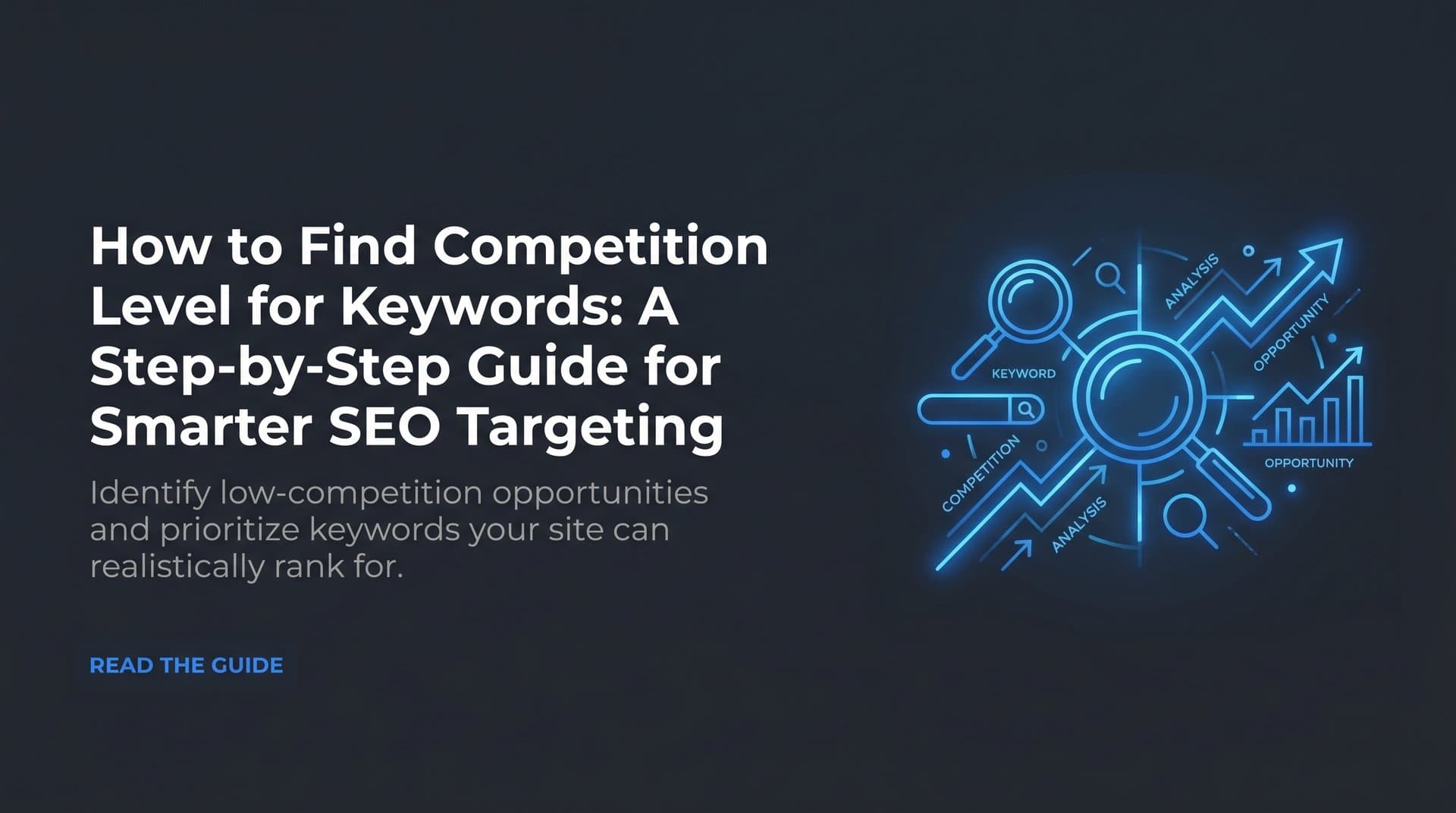 Featured image for: How to Find Competition Level for Keywords: A Step-by-Step Guide for Smarter SEO Targeting