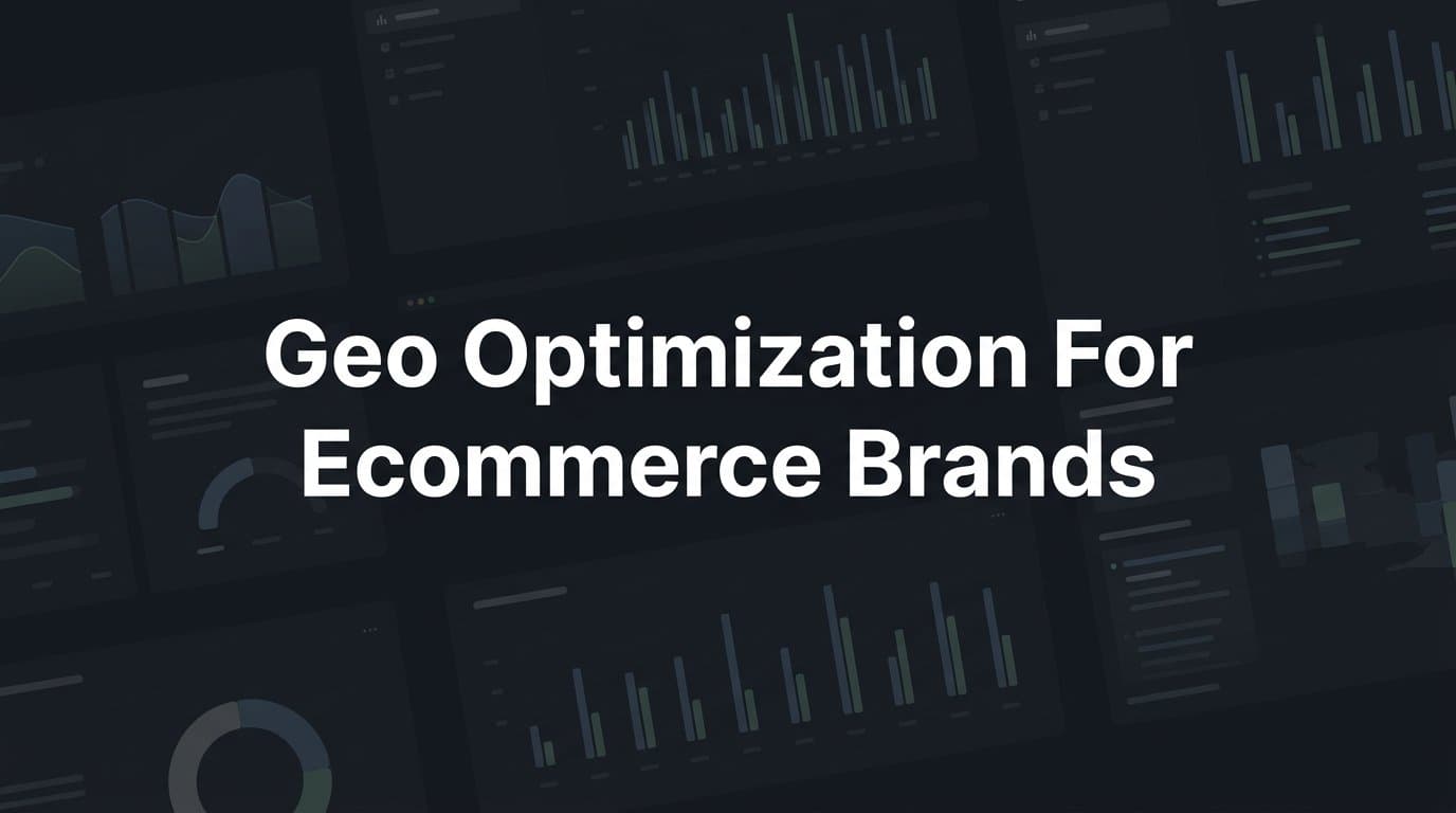 Featured image for: GEO Optimization for Ecommerce Brands: A Step-by-Step Guide to Getting Mentioned by AI