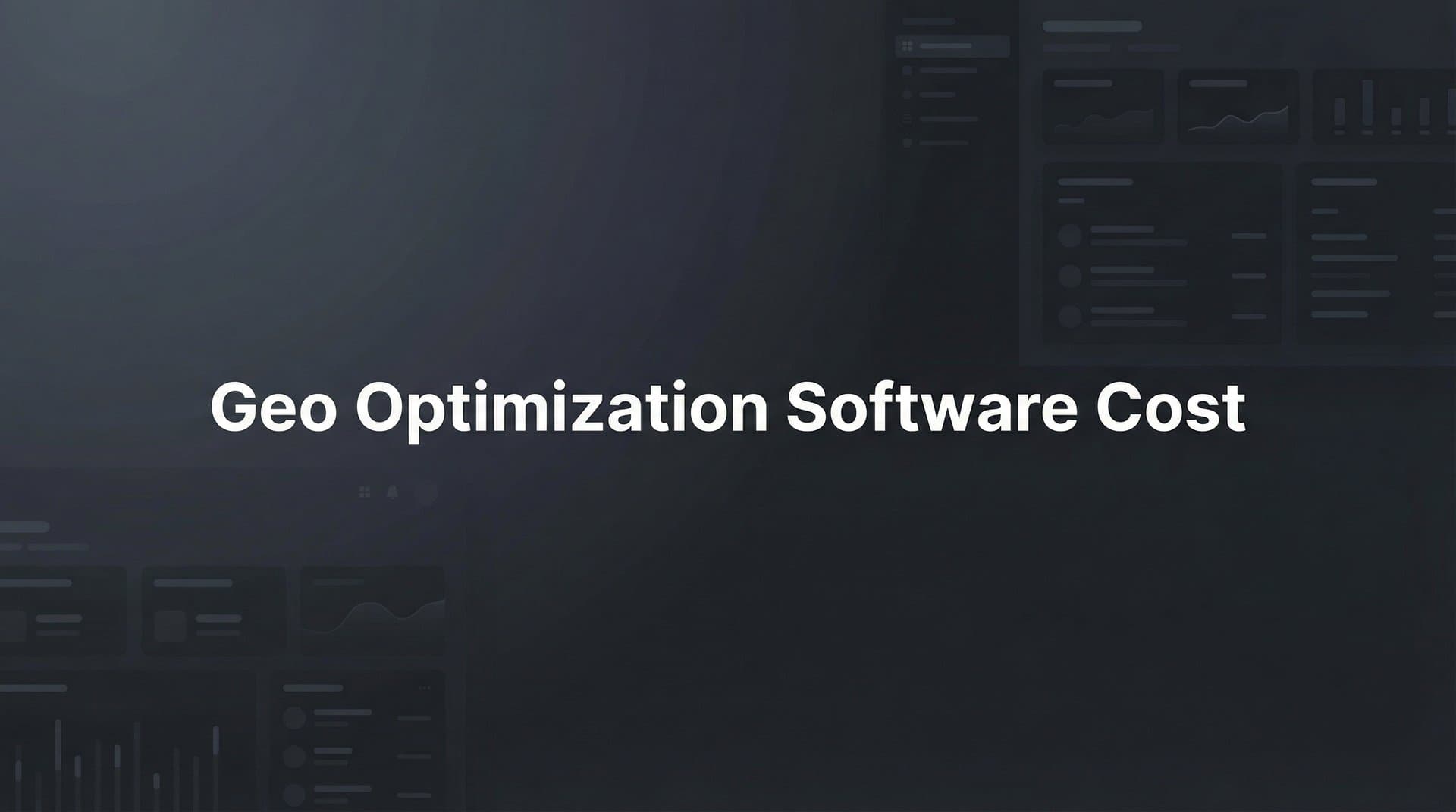 Featured image for: GEO Optimization Software Cost: Complete Pricing Breakdown for 2026