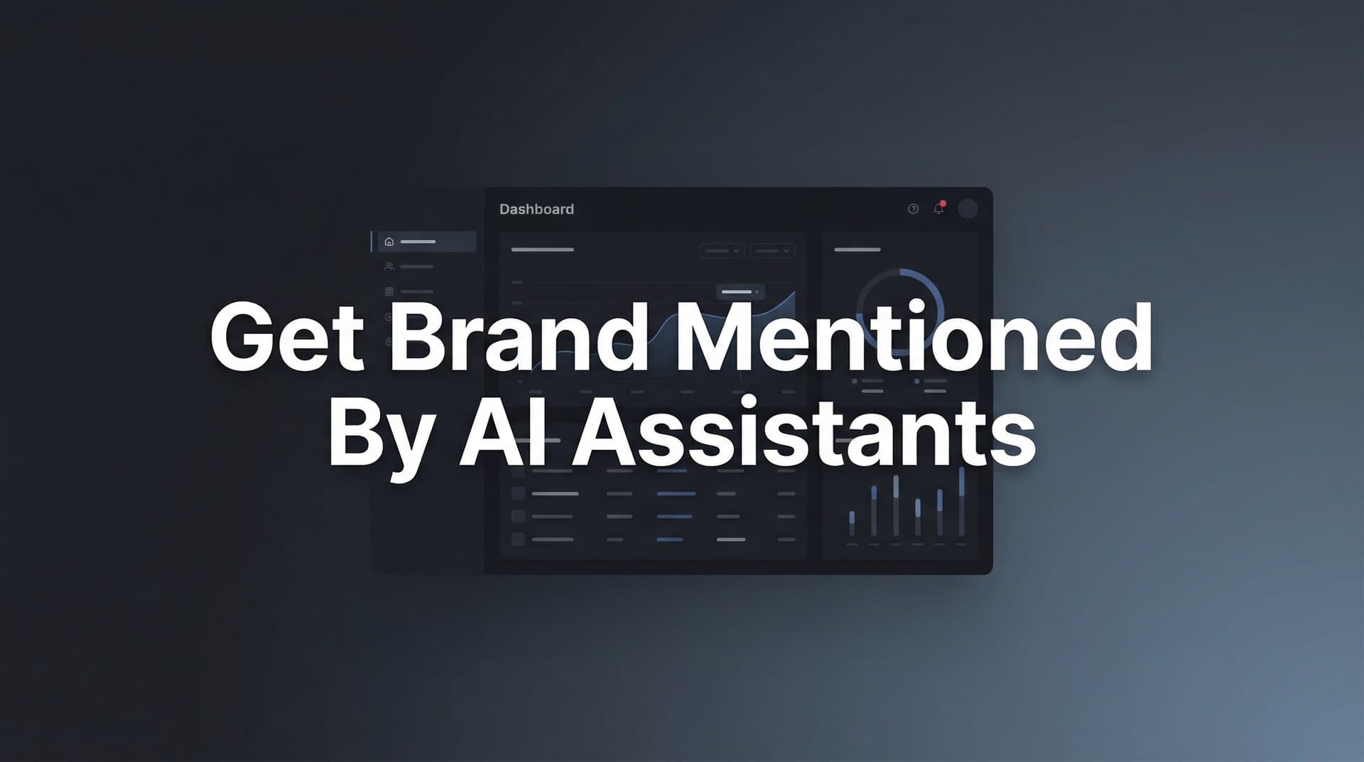 Featured image for: How to Get Your Brand Mentioned by AI Assistants: A Step-by-Step Guide