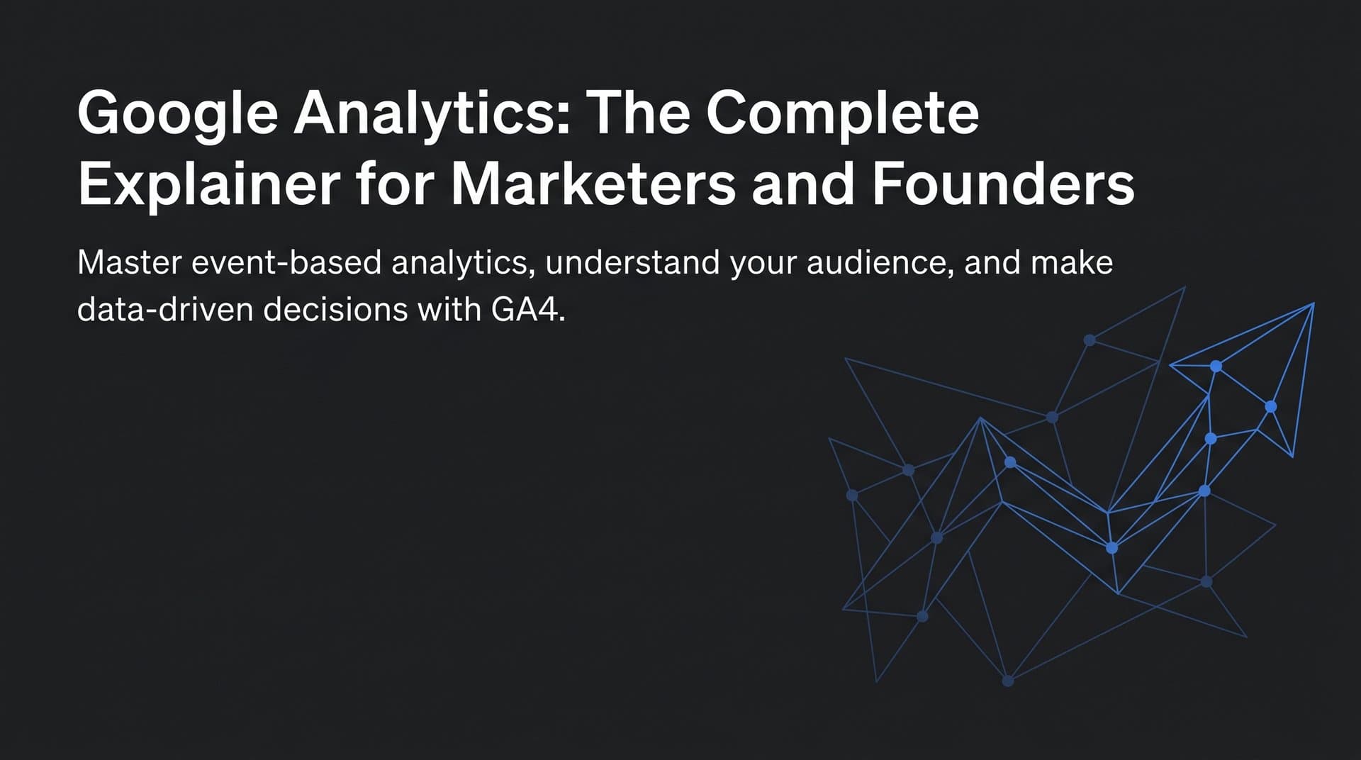 Featured image for: Google Analytics: The Complete Explainer for Marketers and Founders