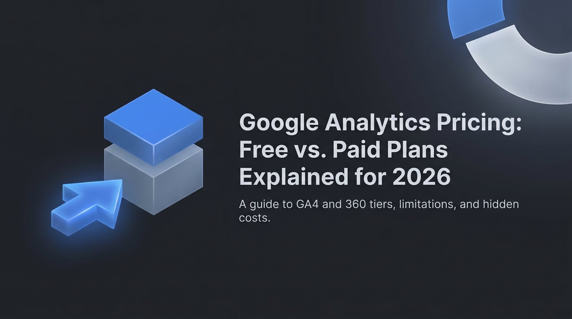 Featured image for: Google Analytics Pricing: Free vs. Paid Plans Explained for 2026