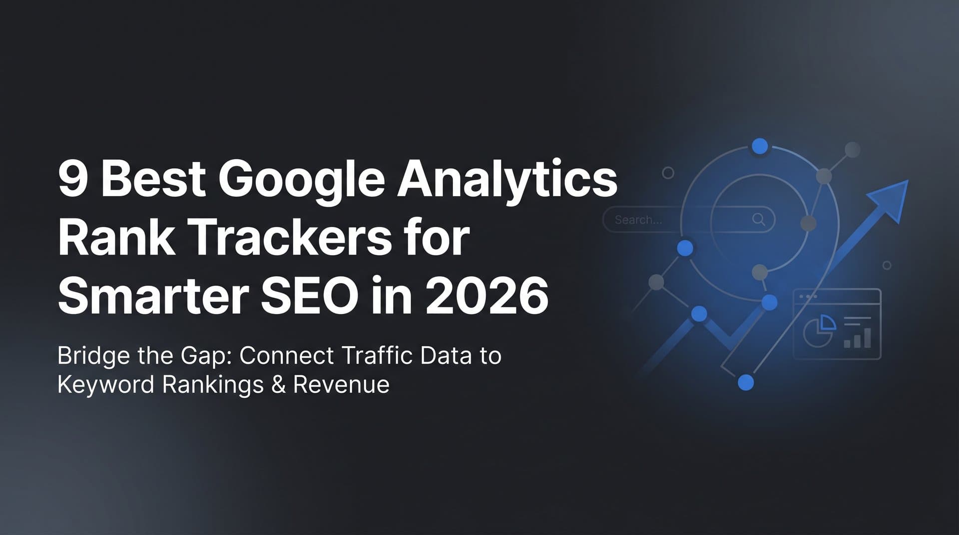 Featured image for: 9 Best Google Analytics Rank Trackers for Smarter SEO in 2026