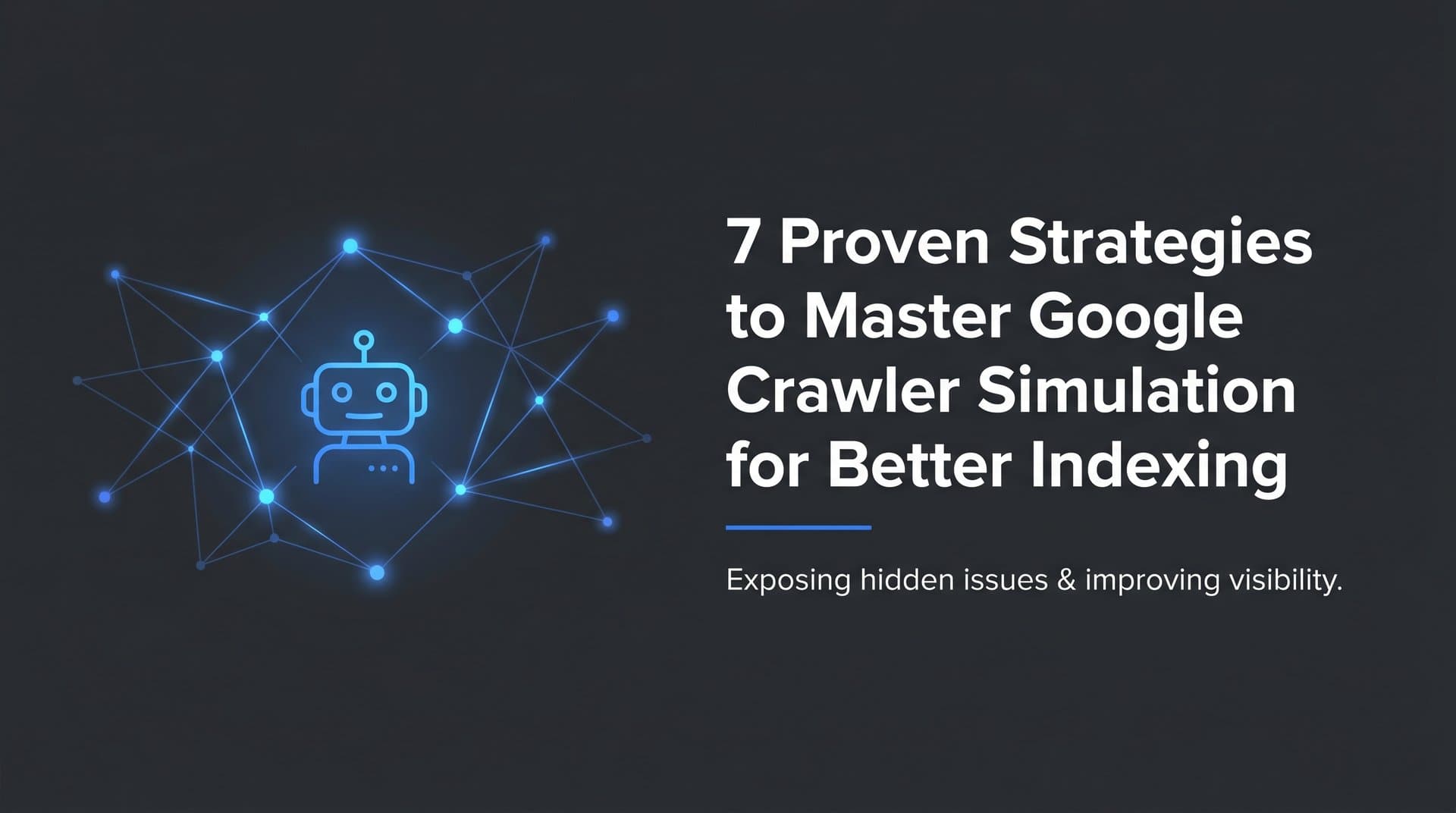 Featured image for: 7 Proven Strategies to Master Google Crawler Simulation for Better Indexing