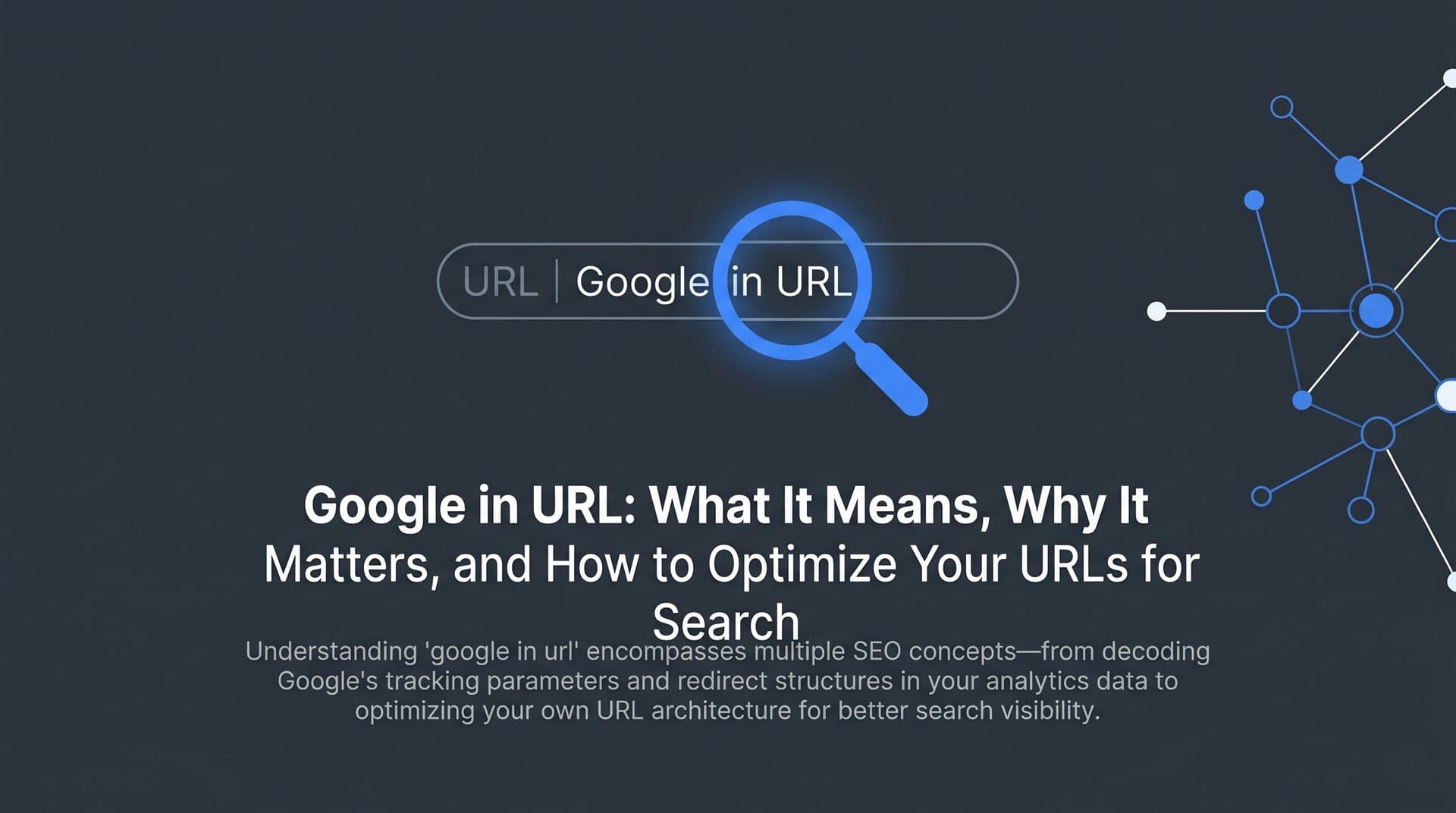 Featured image for: Google in URL: What It Means, Why It Matters, and How to Optimize Your URLs for Search