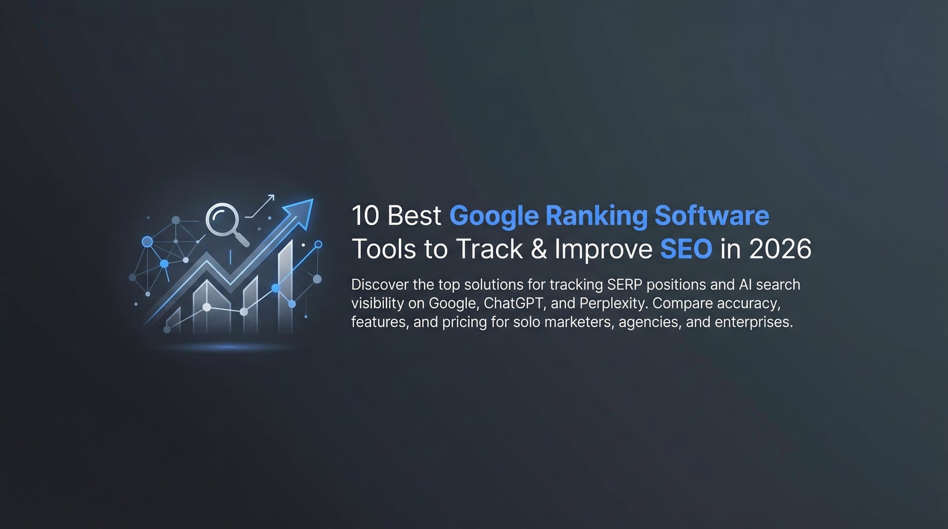 Featured image for: 10 Best Google Ranking Software Tools to Track & Improve SEO in 2026