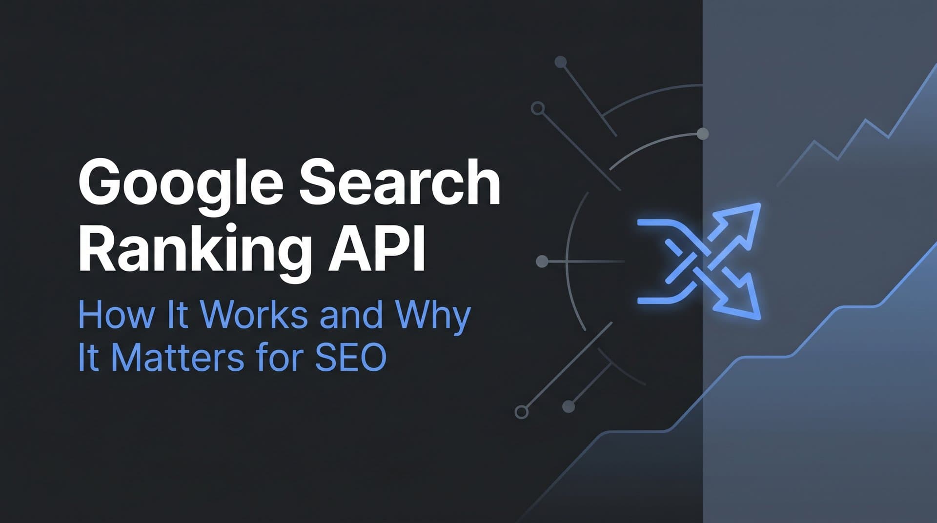 Featured image for: Google Search Ranking API: How It Works and Why It Matters for SEO