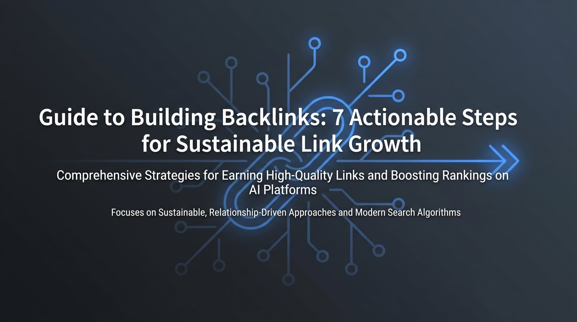 Featured image for: Guide to Building Backlinks: 7 Actionable Steps for Sustainable Link Growth