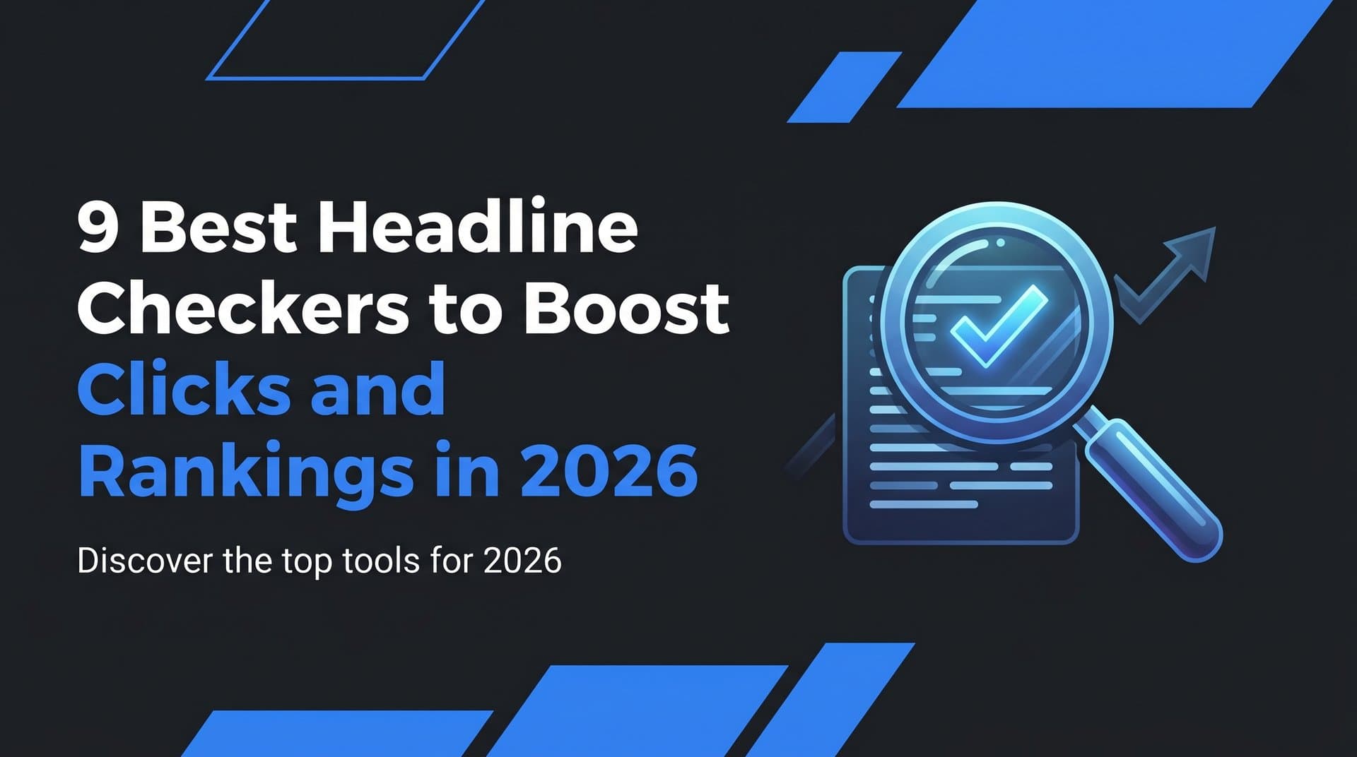 Featured image for: 9 Best Headline Checkers to Boost Clicks and Rankings in 2026