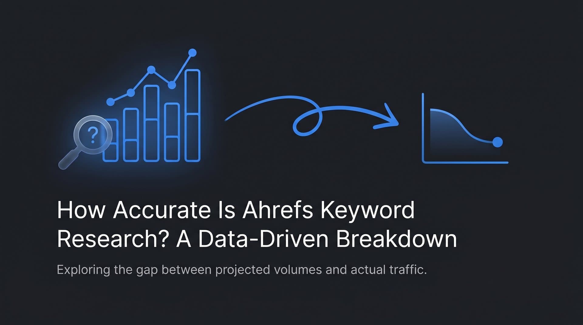 Featured image for: How Accurate Is Ahrefs Keyword Research? A Data-Driven Breakdown